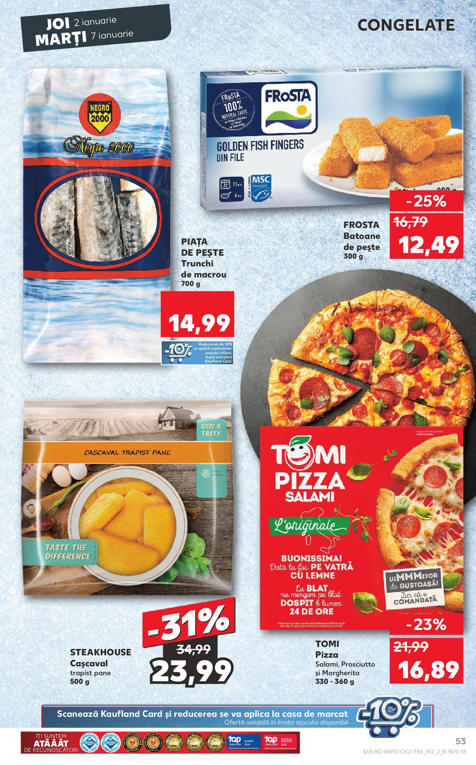 Catalog Kaufland - Râmnicu Vâlcea 02.01.2025 - Revista si Oferta | Pagină: 53 | Produse: Cașcaval, Pizza, Pește