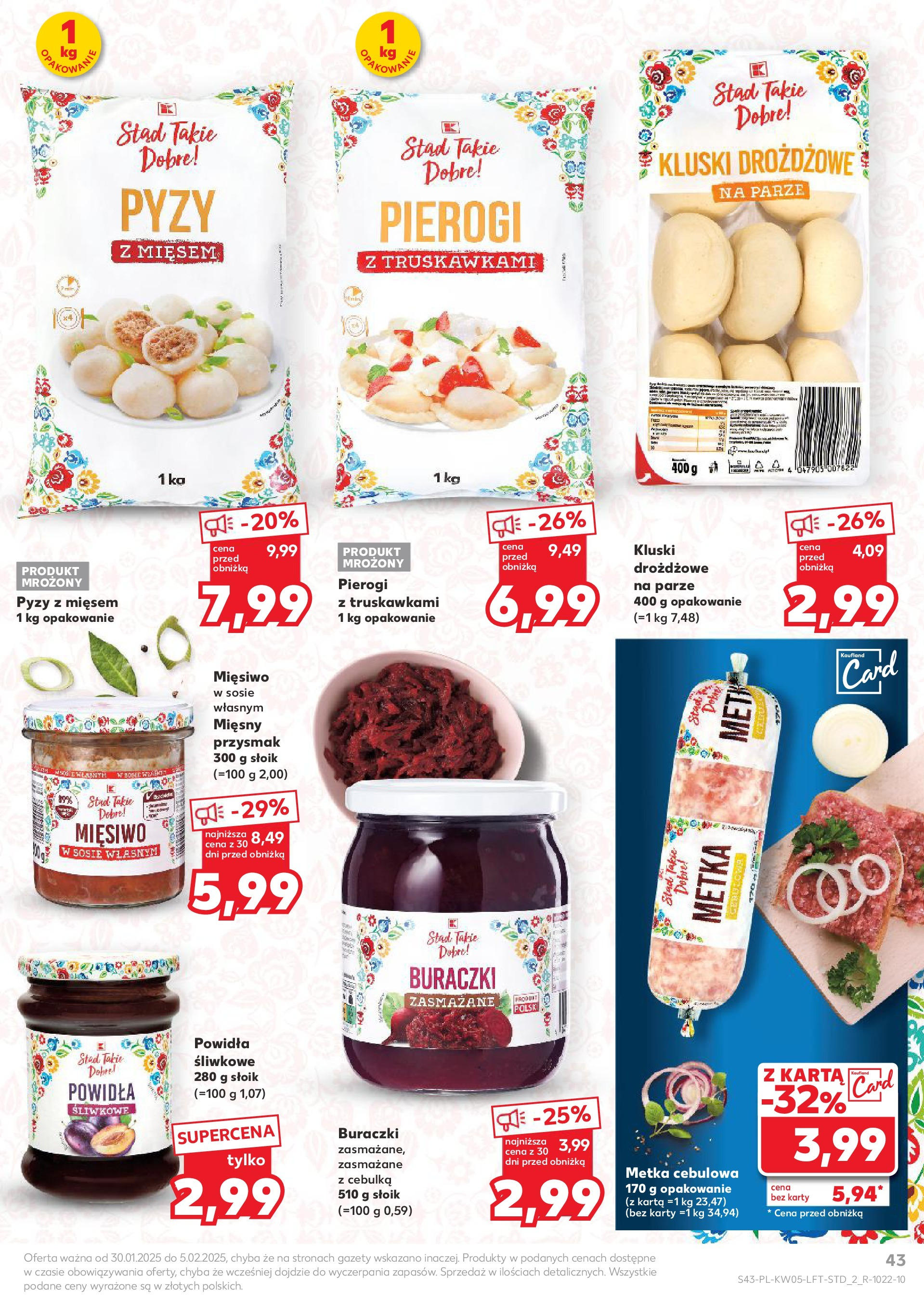 Kaufland - Kaufland Food_ważna do 05.02 od 31.01.2025 - od jutra PDF | Strona: 43 | Produkty: Pierogi, Powidła, Metka cebulowa, Buraczki zasmażane