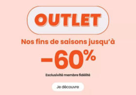 OUTLET Jusqu’à -60%