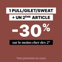 1 pull / gilet / sweat acheté = -30% sur le 2ème