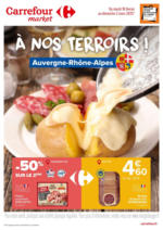 Carrefour Market A NOS TERROIRS ! AUVERGNE - RHÔNE ALPES - au 02.03.2025