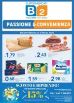 Supermercati B2 Passione e convenienza - al 02.03.2025