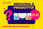 Costo Zero Indovina il prodotto! - al 28.02.2025