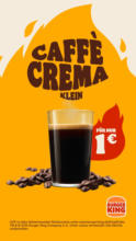 Burger King Burger King: Caffé Crema für nur 1 € - bis 16.03.2025