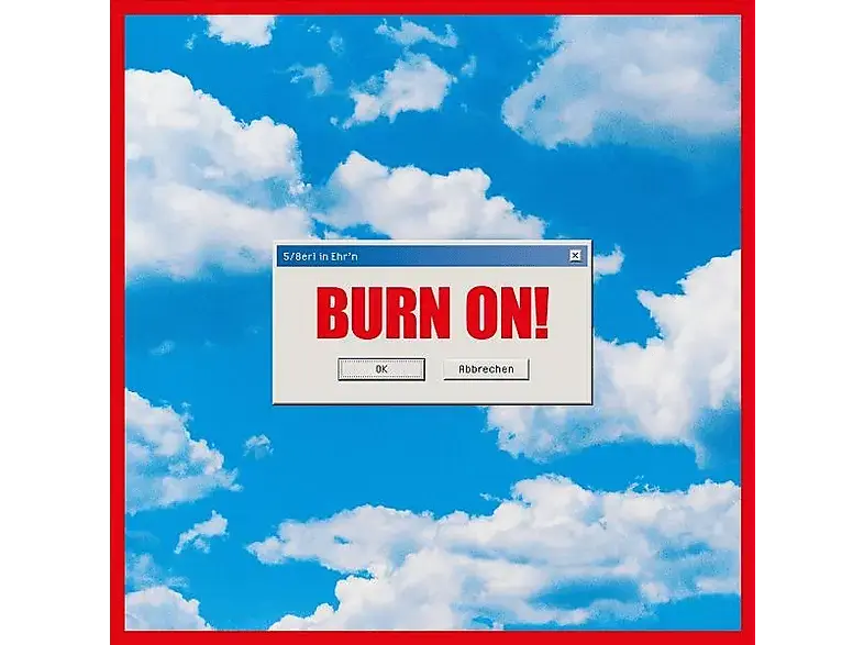 5/8erl In Ehr'n - Burn on! [CD]