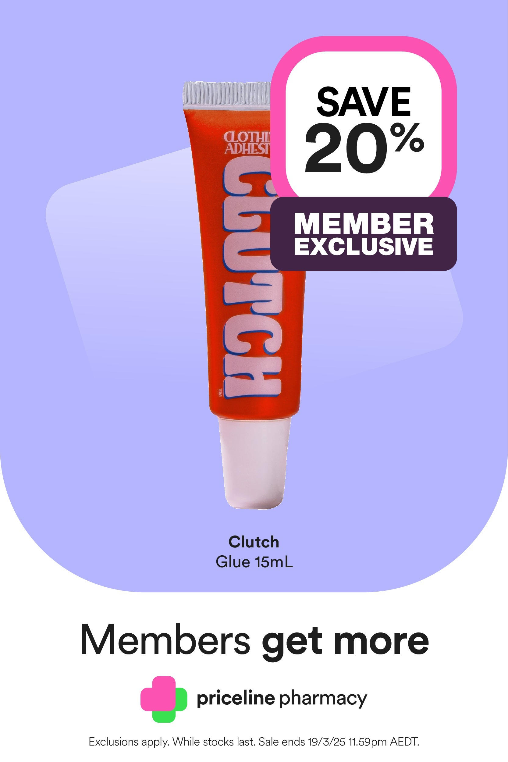 Priceline Pharmacy - Members get more - 05/03/2025 > weekly / monthly specials | Page: 3 | Products: Clutch, Glue