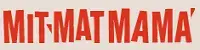 Mit Mat Mama