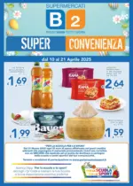 Supermercati B2 Doppia convenienza - al 21.04.2025
