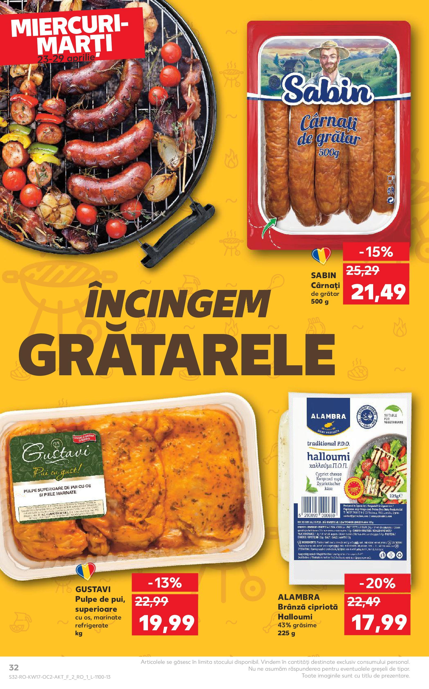 Catalog Kaufland - Târgovişte 23.04.2025 || Revista si Oferte | Pagină: 32 | Produse: Grătar, Hacıyatmaz Kedi Oyuncağı, Brânză, Cârnați Catalog Kaufland - Târgovişte 23.04.2025 - Revista si Oferta | Pagină: 32 | Produse: Grătar, Hacıyatmaz Kedi Oyuncağı, Brânză, Cârnați