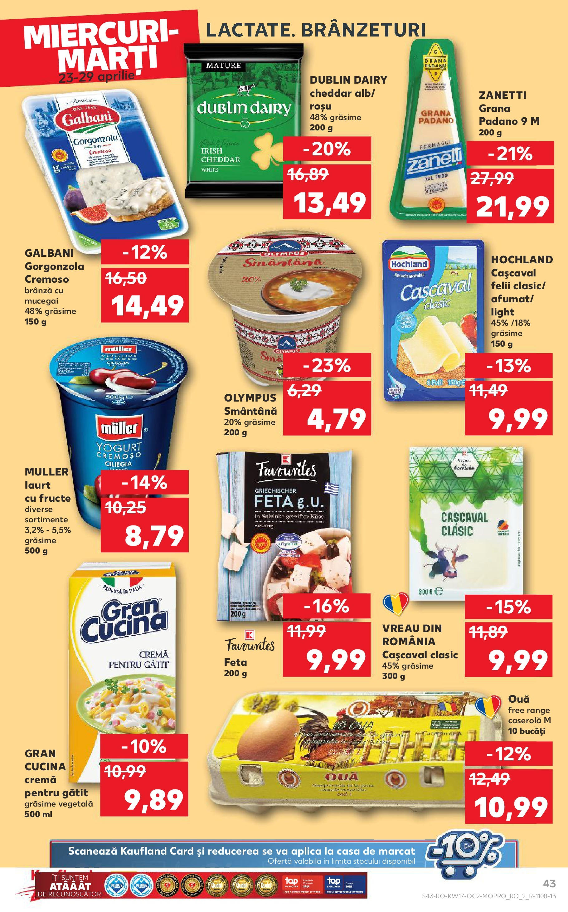 Catalog Kaufland - Târgovişte 23.04.2025 || Revista si Oferte | Pagină: 43 | Produse: Brânză, Cremă, Smântână, Fructe Catalog Kaufland - Târgovişte 23.04.2025 - Revista si Oferta | Pagină: 43 | Produse: Brânză, Cremă, Smântână, Fructe