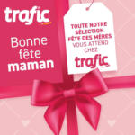 Trafic Bonne fête à toutes les mamans ! - au 30.04.2025