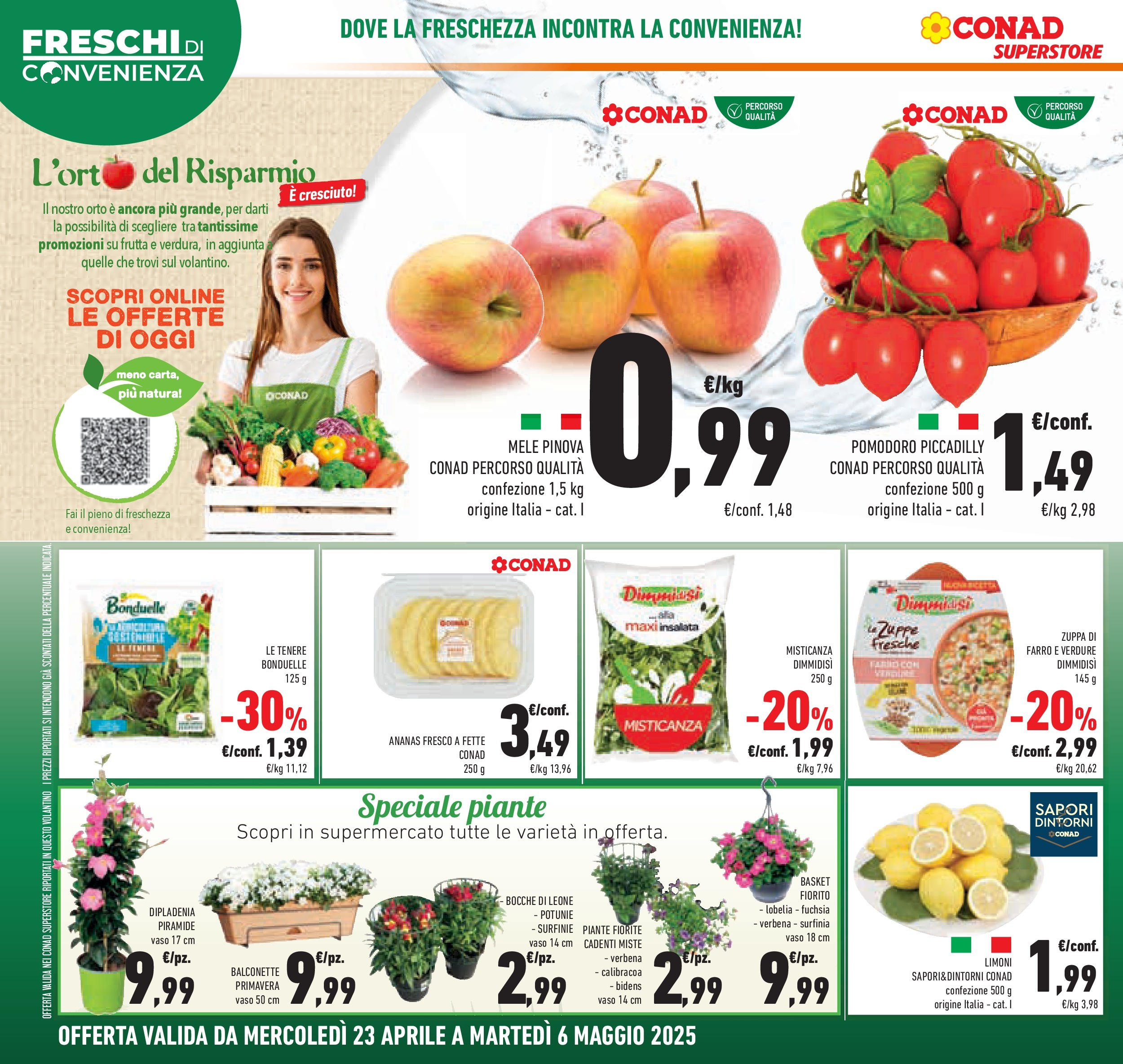 Prossimo volantino Conad dal 22/04/2025 ⏳ Anteprima | Pagina: 6 | Prodotti: Verdure, Frutta, Pomodoro, Ananas Prossimo volantino Conad dal 22/04/2025 > Anteprima | Pagina: 6 | Prodotti: Verdure, Frutta, Pomodoro, Ananas