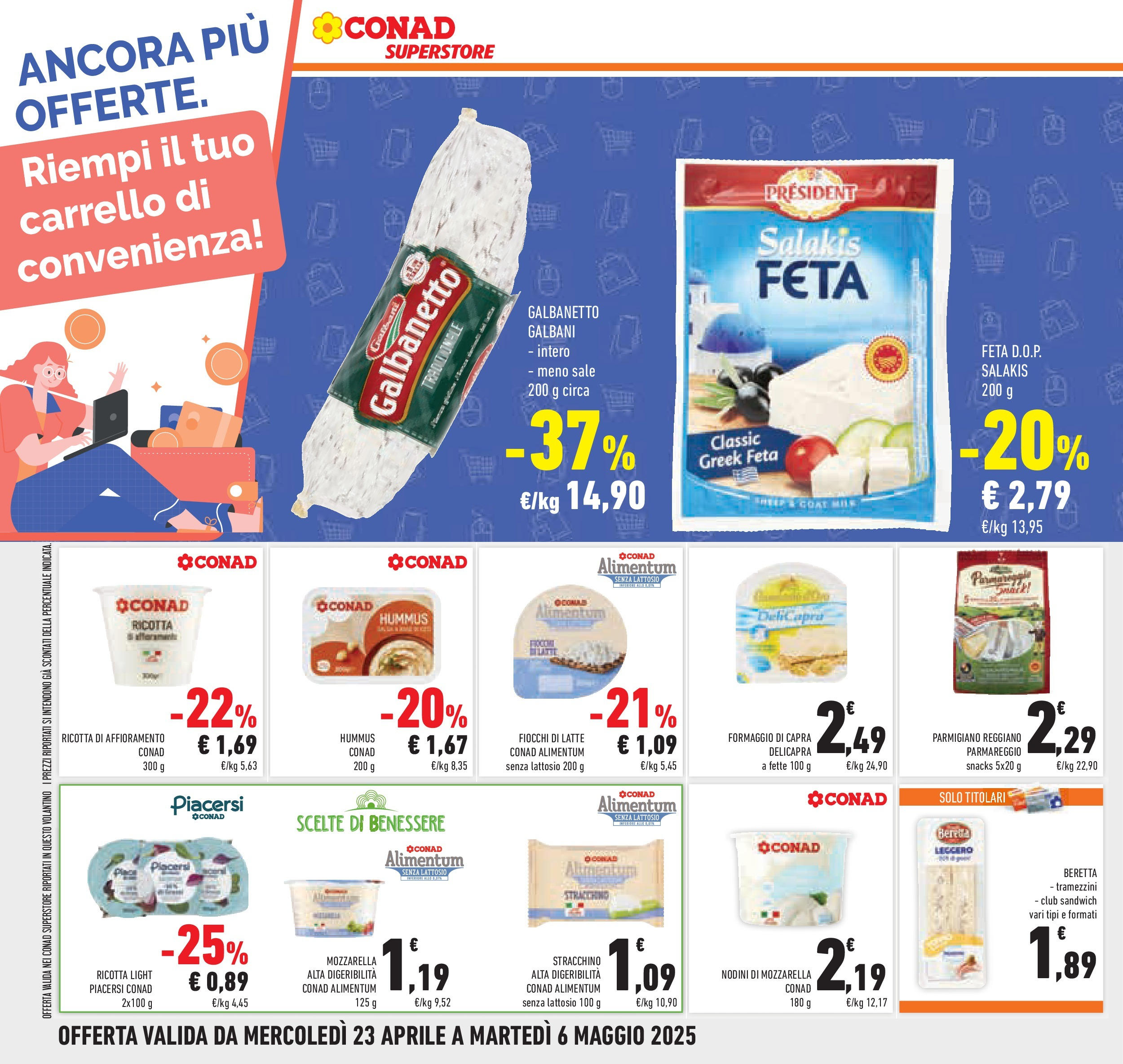 Prossimo volantino Conad dal 22/04/2025 ⏳ Anteprima | Pagina: 26 | Prodotti: Fiocchi, Sale, Latte, Hummus Prossimo volantino Conad dal 22/04/2025 > Anteprima | Pagina: 26 | Prodotti: Fiocchi, Sale, Latte, Hummus