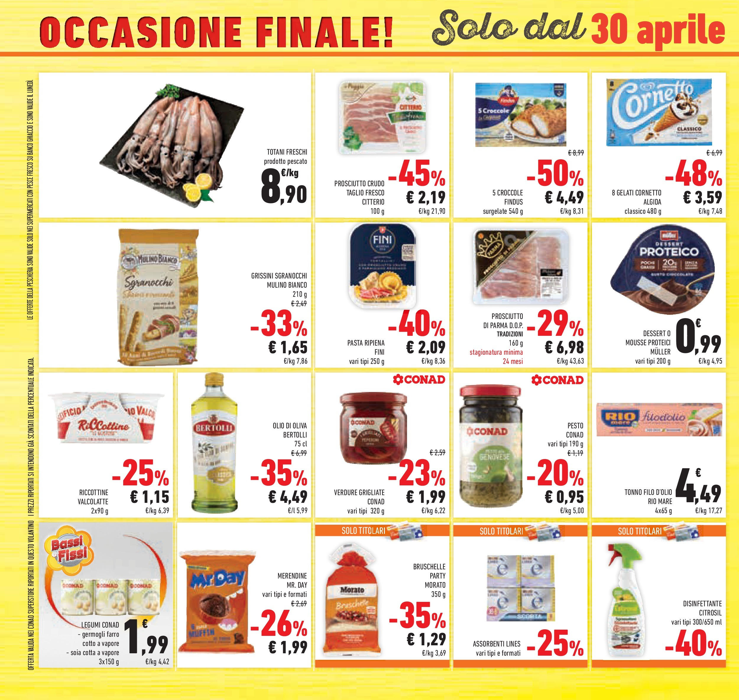Prossimo volantino Conad dal 22/04/2025 ⏳ Anteprima | Pagina: 38 | Prodotti: Prosciutto Crudo, Tonno, Grissini, Merendine Prossimo volantino Conad dal 22/04/2025 > Anteprima | Pagina: 38 | Prodotti: Prosciutto Crudo, Tonno, Grissini, Merendine