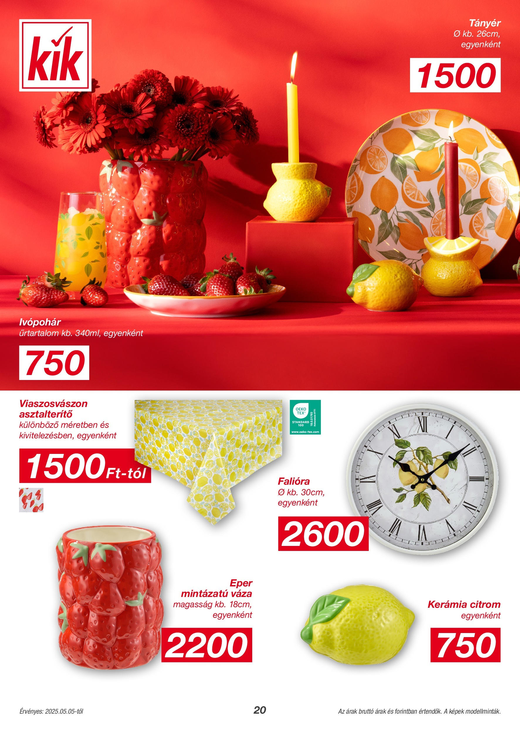 Akciós újság új Kik - 2025.05.04. -tól/töl ⏳ | Oldal: 20 | Termékek: Váza, Asztalterítő, Tányér, Eper Kik - KiK újság érvényessége 2025.05.11-ig - 2025.05.04. -tól/töl > akció, lapozható szórólap 🛍️ | Oldal: 20 | Termékek: Váza, Asztalterítő, Tányér, Eper