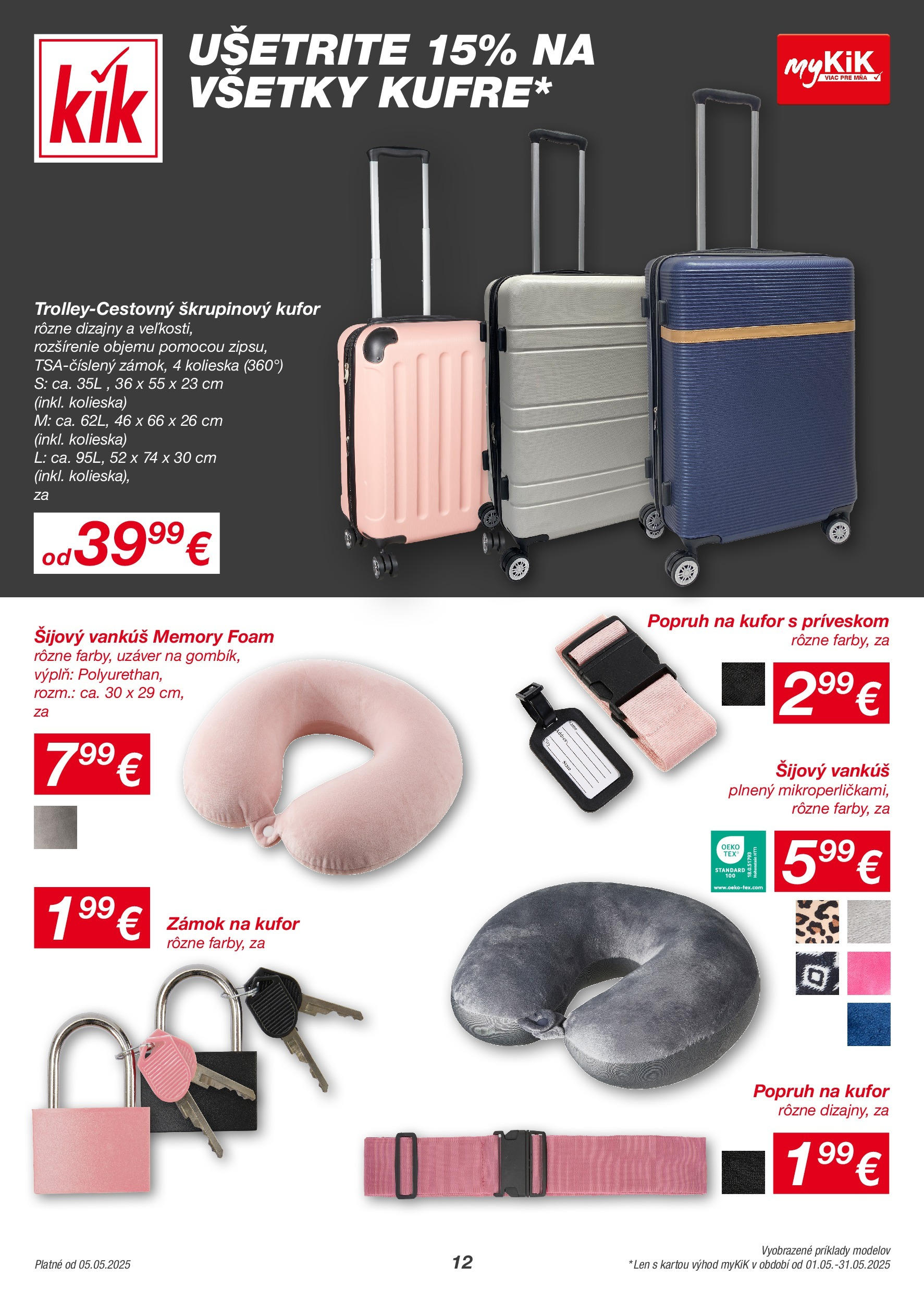 Kik - KiK leták platný do 11.05.2025 od 04.05.2025 → Aktuálny textil výpredaj online | Strana: 12 | Produkty: Vankúš, Kufor Kik - KiK leták platný do 11.05.2025 od 04.05.2025 → Aktuálny textil výpredaj online | Strana: 12 | Produkty: Vankúš, Kufor