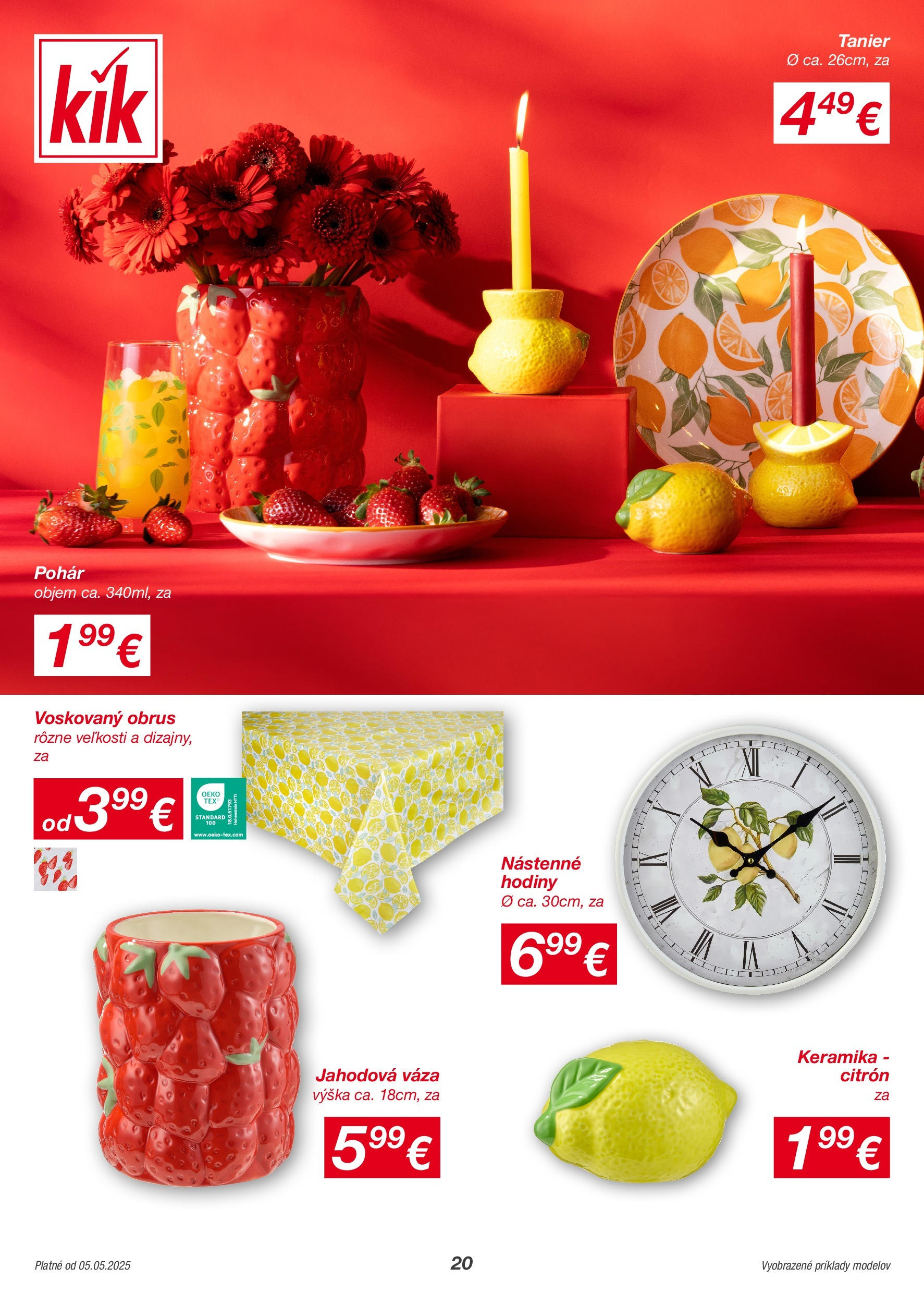 Kik - KiK leták platný do 11.05.2025 od 04.05.2025 → Aktuálny textil výpredaj online | Strana: 20 | Produkty: Nástenne hodiny, Hodiny, Váza Kik - KiK leták platný do 11.05.2025 od 04.05.2025 → Aktuálny textil výpredaj online | Strana: 20 | Produkty: Nástenne hodiny, Hodiny, Váza