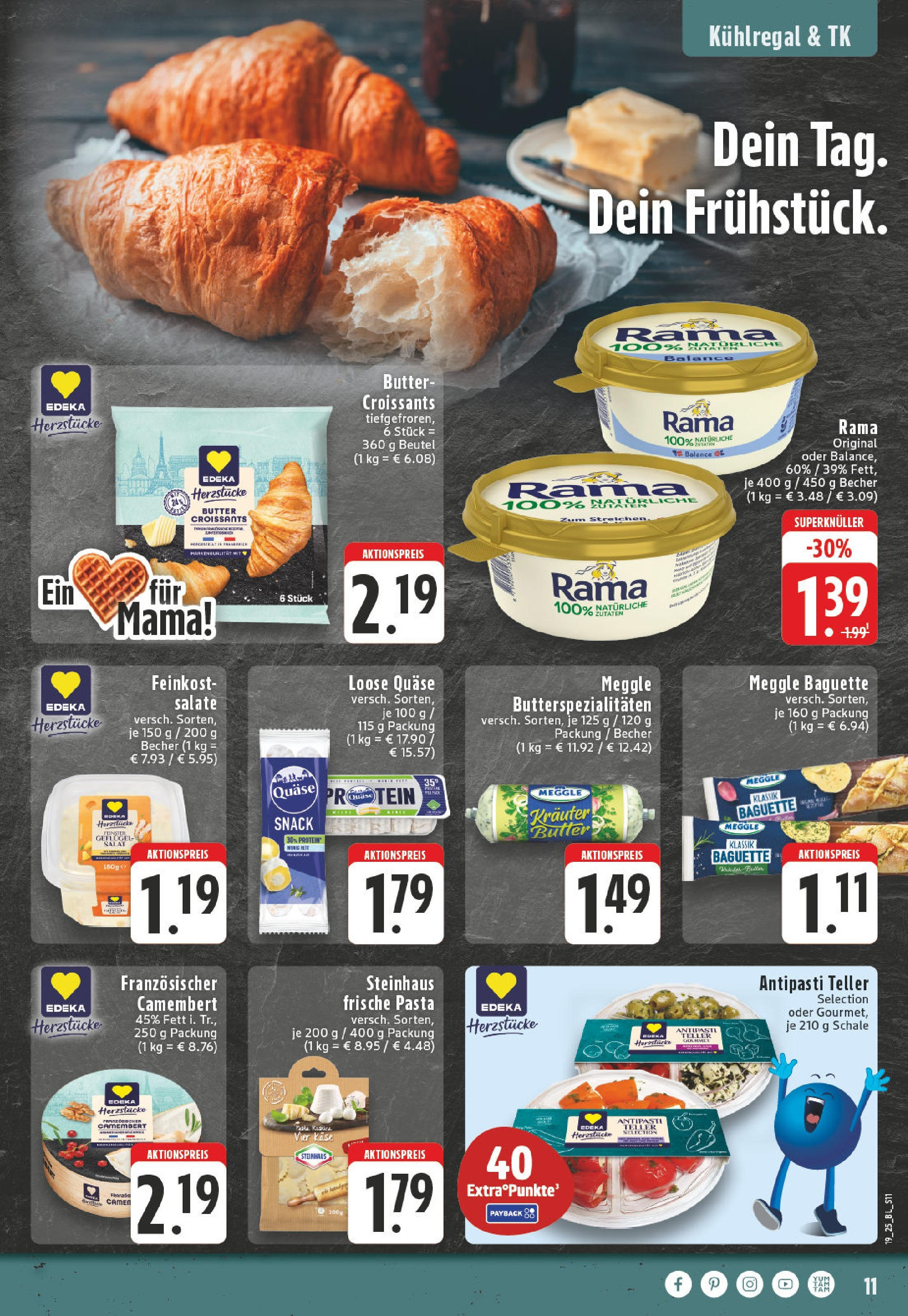 Edeka - EDEKA: Wochenangebote (ab 04.05.2025) » Angebote Online | Seite: 11 | Produkte: Rama, Butter, Croissant, Pasta Edeka - EDEKA: Wochenangebote (ab 04.05.2025) » Angebote Online | Seite: 11 | Produkte: Rama, Butter, Croissant, Pasta