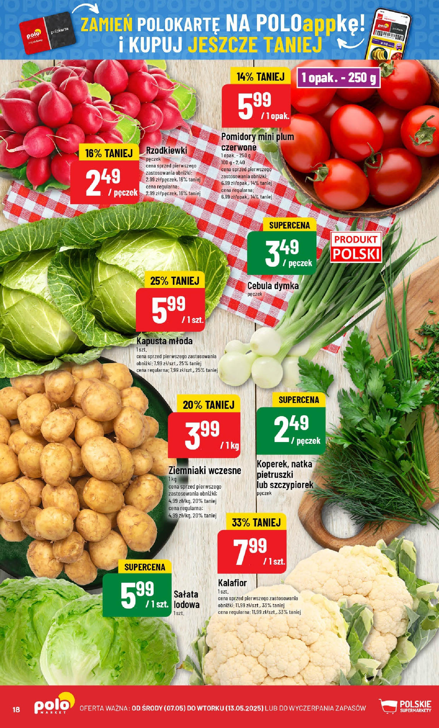POLOmarket gazetka od jutra (07.05.2025) | Nowa PDF | Strona: 18 | Produkty: Kapusta, Kalafior, Pomidory, Ziemniaki POLOmarket gazetka od jutra (07.05.2025) - Nowa PDF | Strona: 18 | Produkty: Kapusta, Kalafior, Pomidory, Ziemniaki