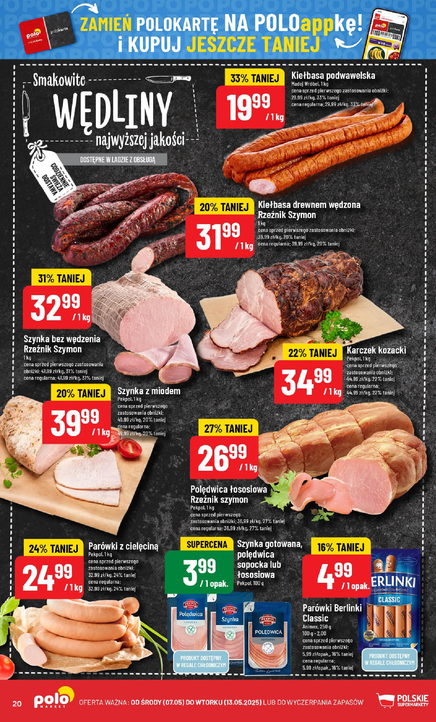 POLOmarket gazetka od jutra (07.05.2025) | Nowa PDF | Strona: 20 | Produkty: Par贸wki berlinki, Par贸wki, Kie艂basa podwawelska, W臋dliny POLOmarket gazetka od jutra (07.05.2025) - Nowa PDF | Strona: 20 | Produkty: Par贸wki berlinki, Par贸wki, Kie艂basa podwawelska, W臋dliny