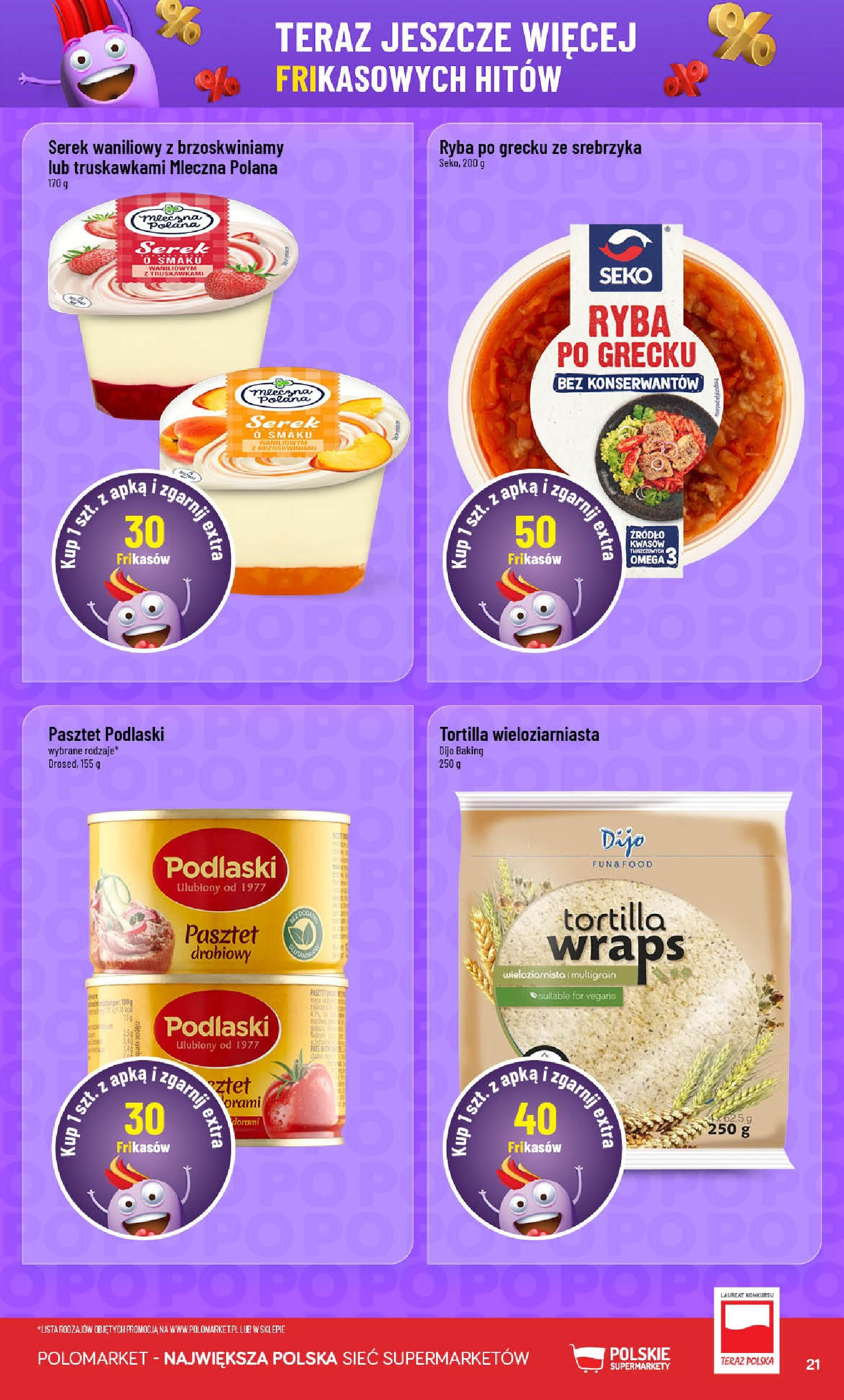 POLOmarket gazetka od jutra (07.05.2025) - Nowa PDF | Strona: 21 | Produkty: Serek, Tortilla, Ryba po grecku, Ryba