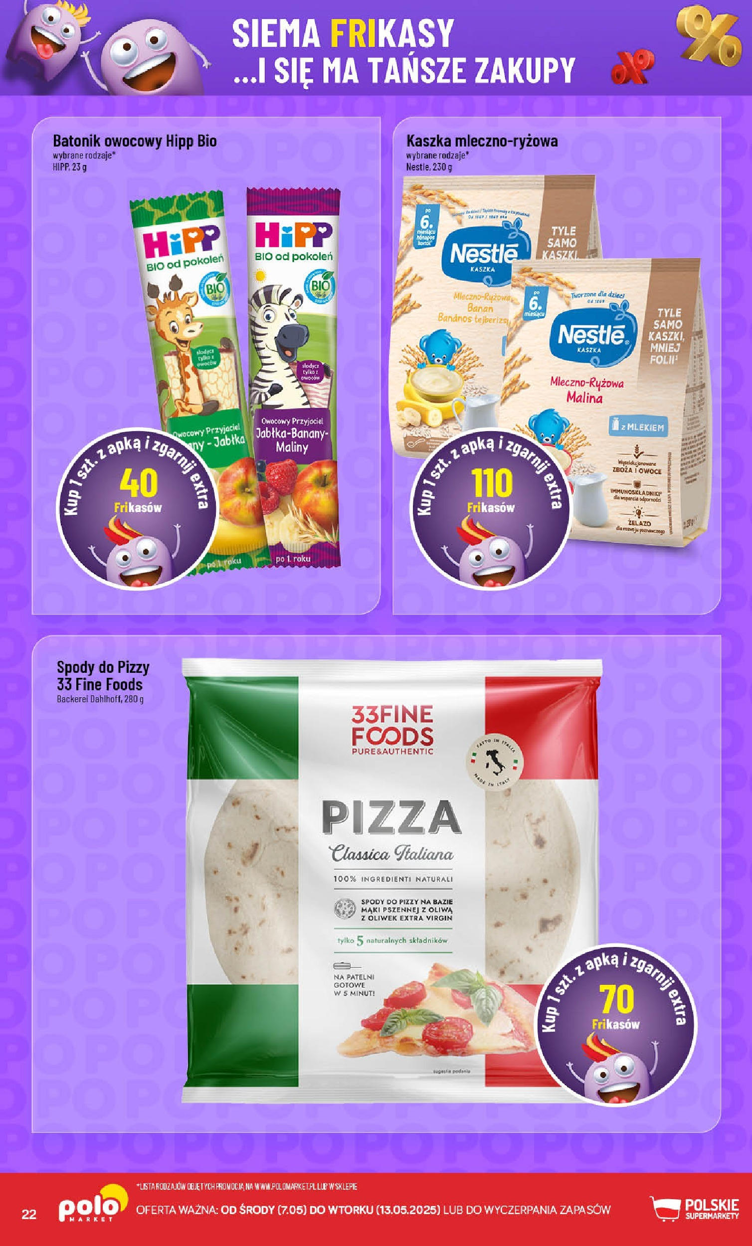 POLOmarket gazetka od jutra (07.05.2025) - Nowa PDF | Strona: 22 | Produkty: Spody do pizzy, Oliwa z oliwek extra virgin, Banan, Owoce