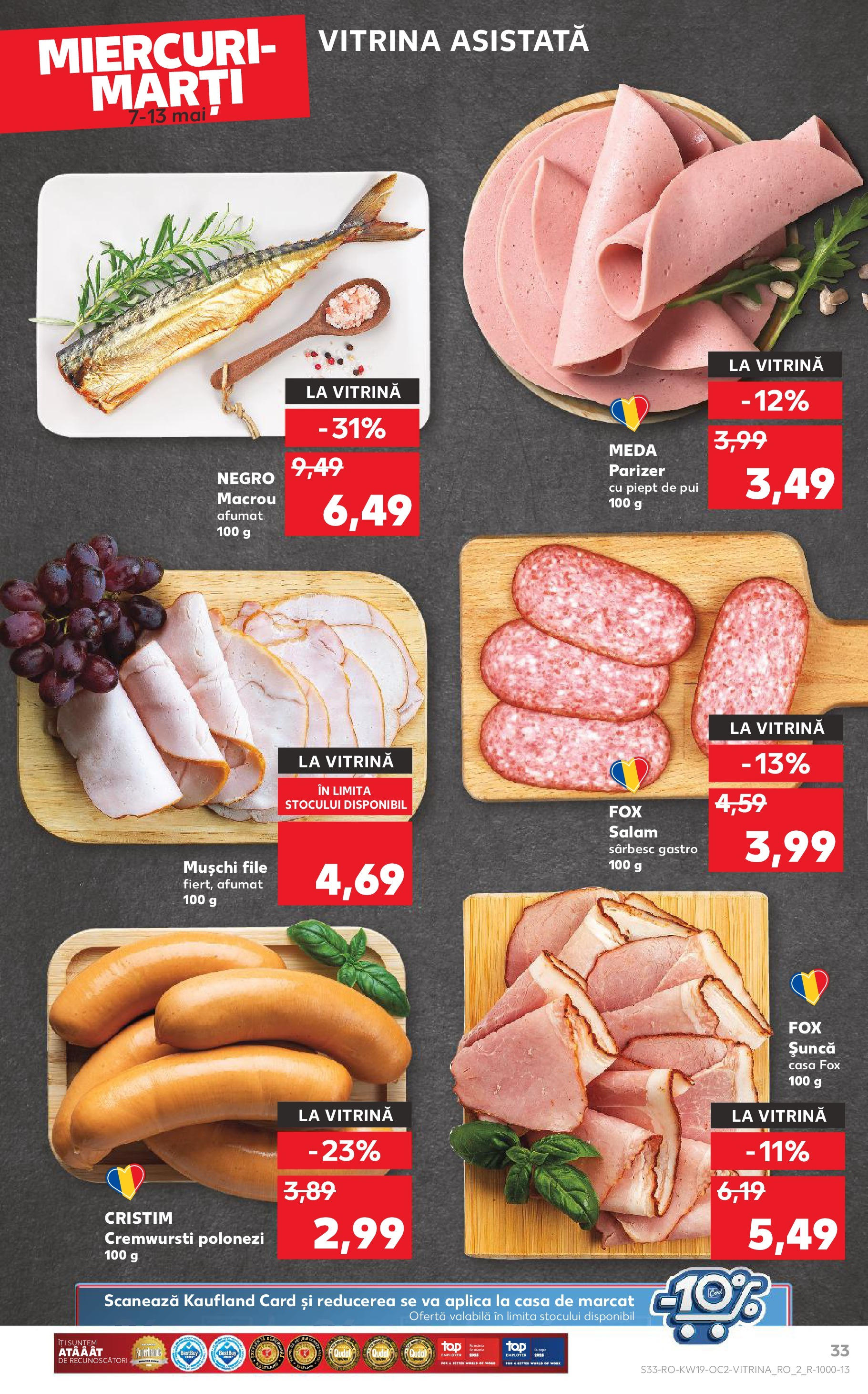 Catalog Kaufland - Bucureşti 07.05.2025 || Revista si Oferte | Pagină: 33 | Produse: Vitrină, Salam, Șuncă, Parizer Catalog Kaufland - Bucureşti 07.05.2025 - Revista si Oferta | Pagină: 33 | Produse: Vitrină, Salam, Șuncă, Parizer