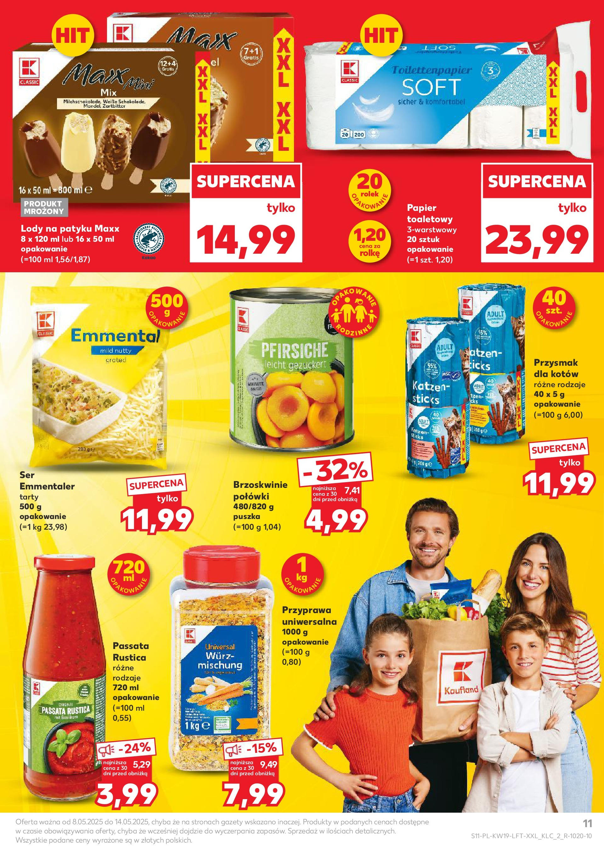 Kaufland gazetka (08.05.2025) - od jutra | Strona: 11 | Produkty: Papier toaletowy, Ser, Brzoskwinie, Lody Kaufland gazetka od 08.05.2025 - od jutra PDF | Strona: 11 | Produkty: Papier toaletowy, Ser, Brzoskwinie, Lody