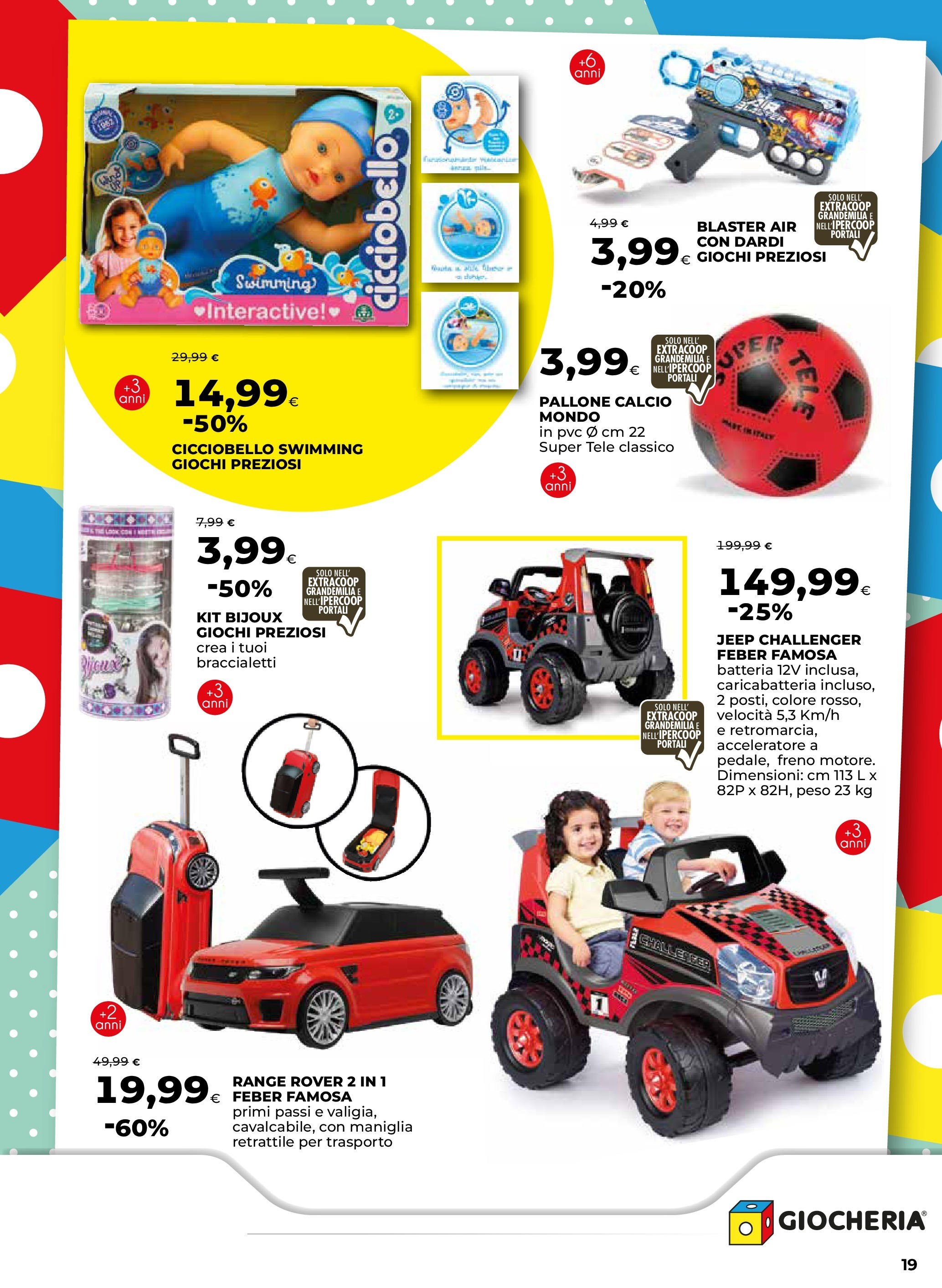 Anteprima volantino Ipercoop dal 07/05/2025 - nuovo offerte | Pagina: 19 | Prodotti: Valigia, Pallone, Batteria Anteprima volantino Ipercoop dal 07/05/2025 - nuovo offerte | Pagina: 19 | Prodotti: Valigia, Pallone, Batteria