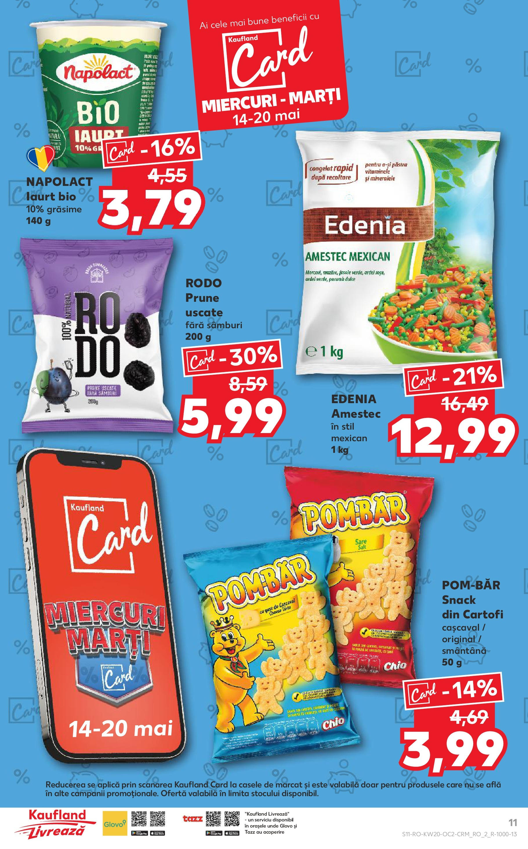 Kaufland - Catalog Kaufland până în data de 18.05.2025 13.05.2025 || Revista si Oferte | Pagină: 11 | Produse: Cașcaval, Prune, Cartofi, Sare Kaufland - Catalog Kaufland până în data de 18.05.2025 13.05.2025 - Revista si Oferta | Pagină: 11 | Produse: Cașcaval, Prune, Cartofi, Sare
