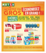 Supermarché MATCH ACHETEZ EN GROS ÉCONOMISEZ EN GRAND ! - au 25.05.2025