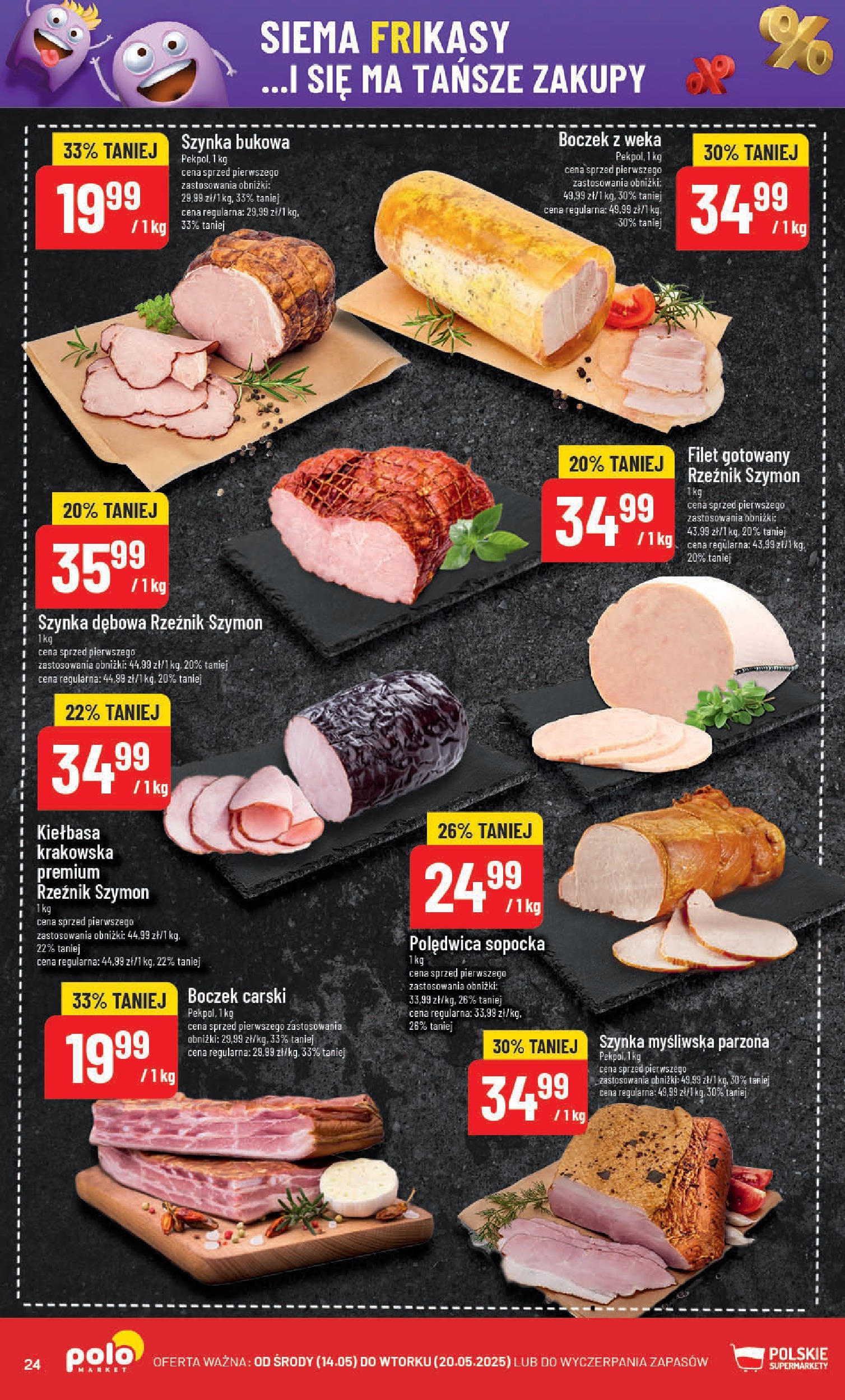 POLOmarket gazetka od jutra (14.05.2025) | Nowa PDF | Strona: 24 | Produkty: Kie艂basa, My艣liwska, Szynka, Kie艂basa krakowska POLOmarket gazetka od jutra (14.05.2025) - Nowa PDF | Strona: 24 | Produkty: Kie艂basa, My艣liwska, Szynka, Kie艂basa krakowska