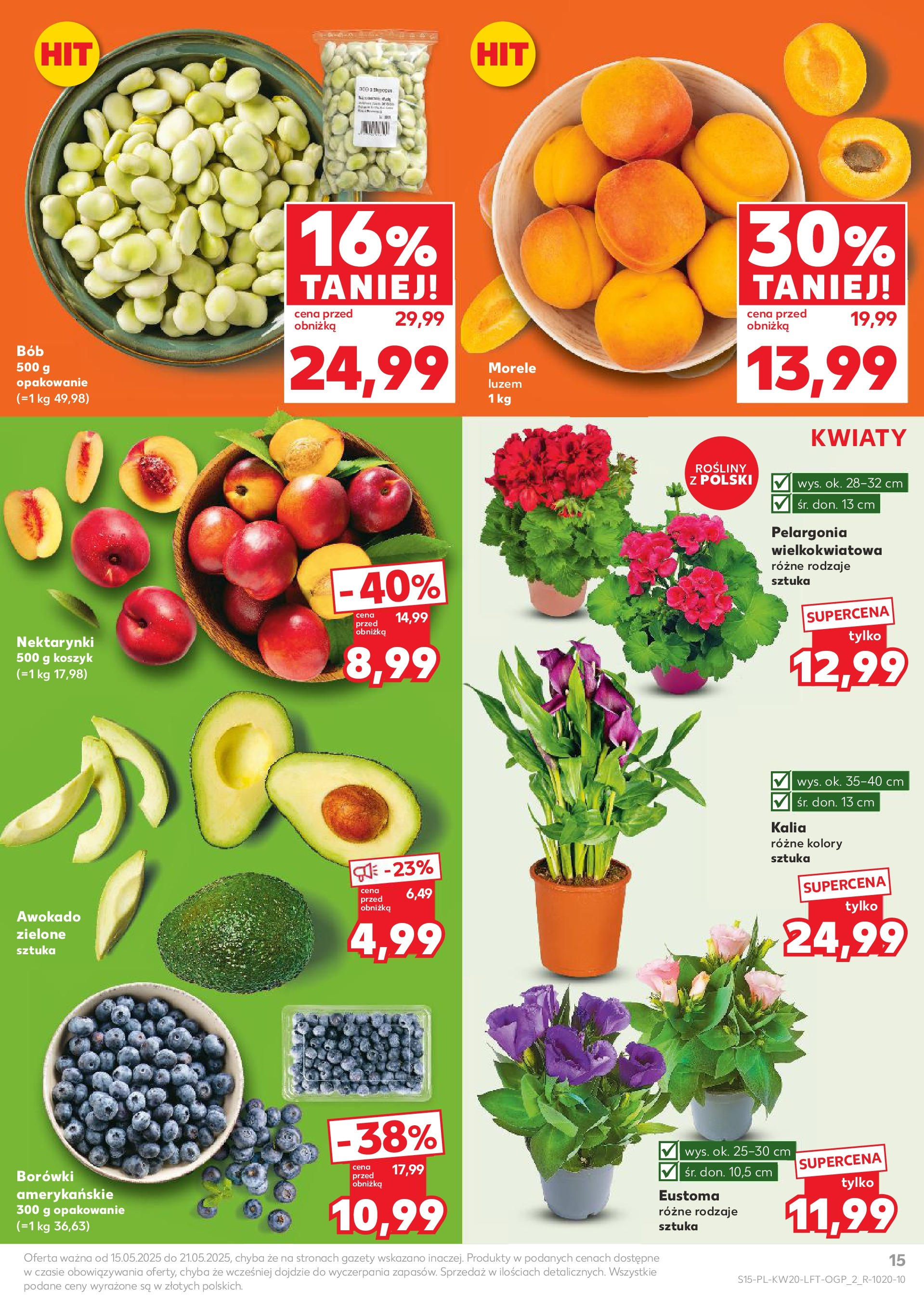 Kaufland gazetka (15.05.2025) - od jutra | Strona: 15 | Produkty: Bób, Morele, Kwiaty, Awokado Kaufland gazetka od 15.05.2025 - od jutra PDF | Strona: 15 | Produkty: Bób, Morele, Kwiaty, Awokado