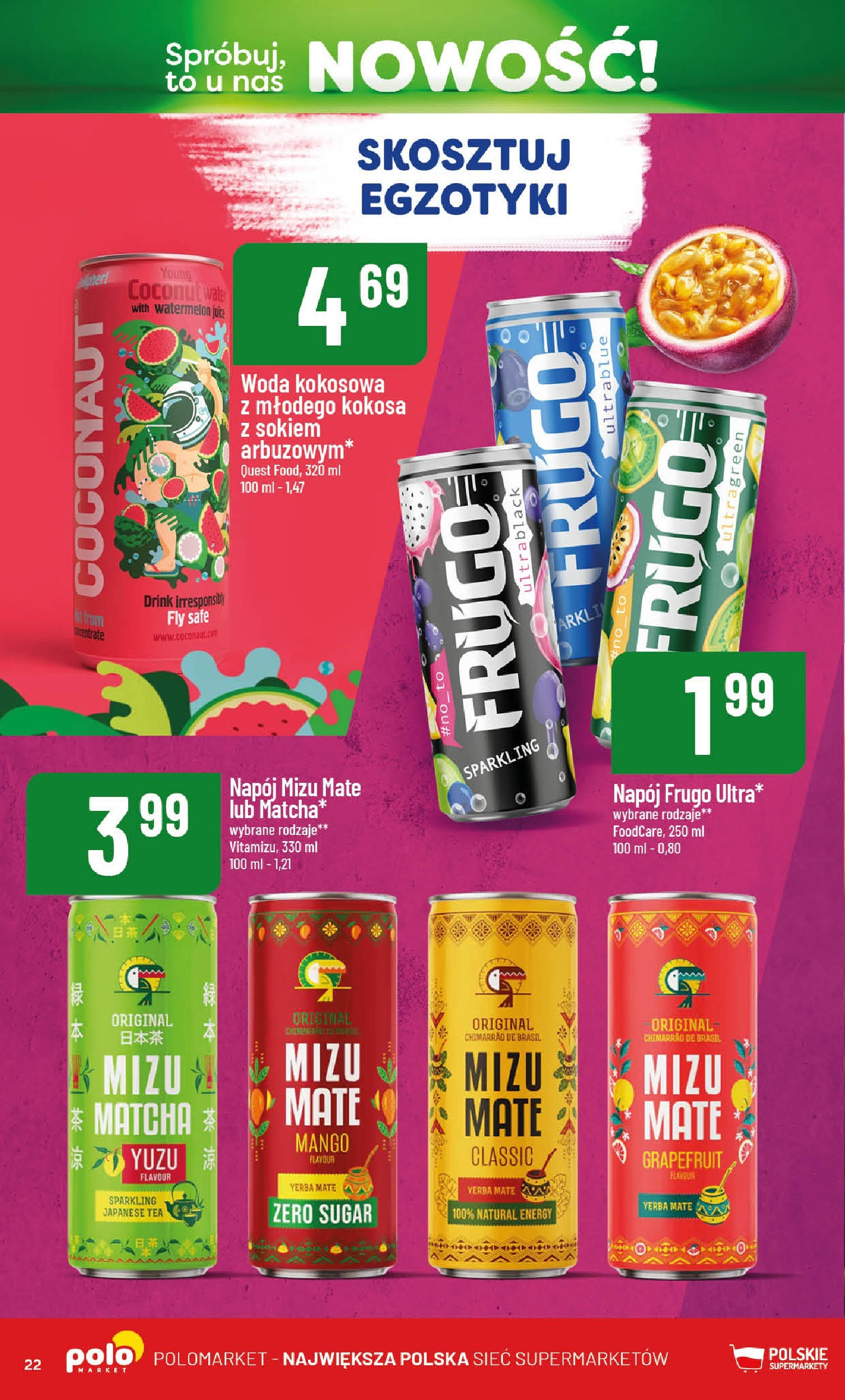 POLOmarket gazetka od jutra (21.05.2025) | Nowa PDF | Strona: 22 | Produkty: Mango, Woda kokosowa, Woda, Yerba mate POLOmarket gazetka od jutra (21.05.2025) - Nowa PDF | Strona: 22 | Produkty: Mango, Woda kokosowa, Woda, Yerba mate