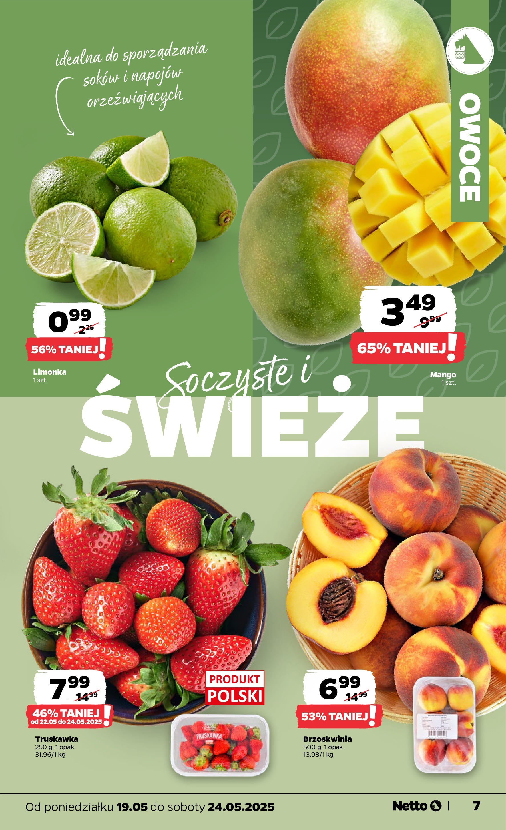Netto - NETTO T21A ważne do 24.05 od 18.05.2025 | Promocje | Strona: 7 | Produkty: Mango, Brzoskwinia, Limonka, Owoce Netto - NETTO T21A ważne do 24.05 od 18.05.2025 - Aktualne promocje | Strona: 7 | Produkty: Mango, Brzoskwinia, Limonka, Owoce