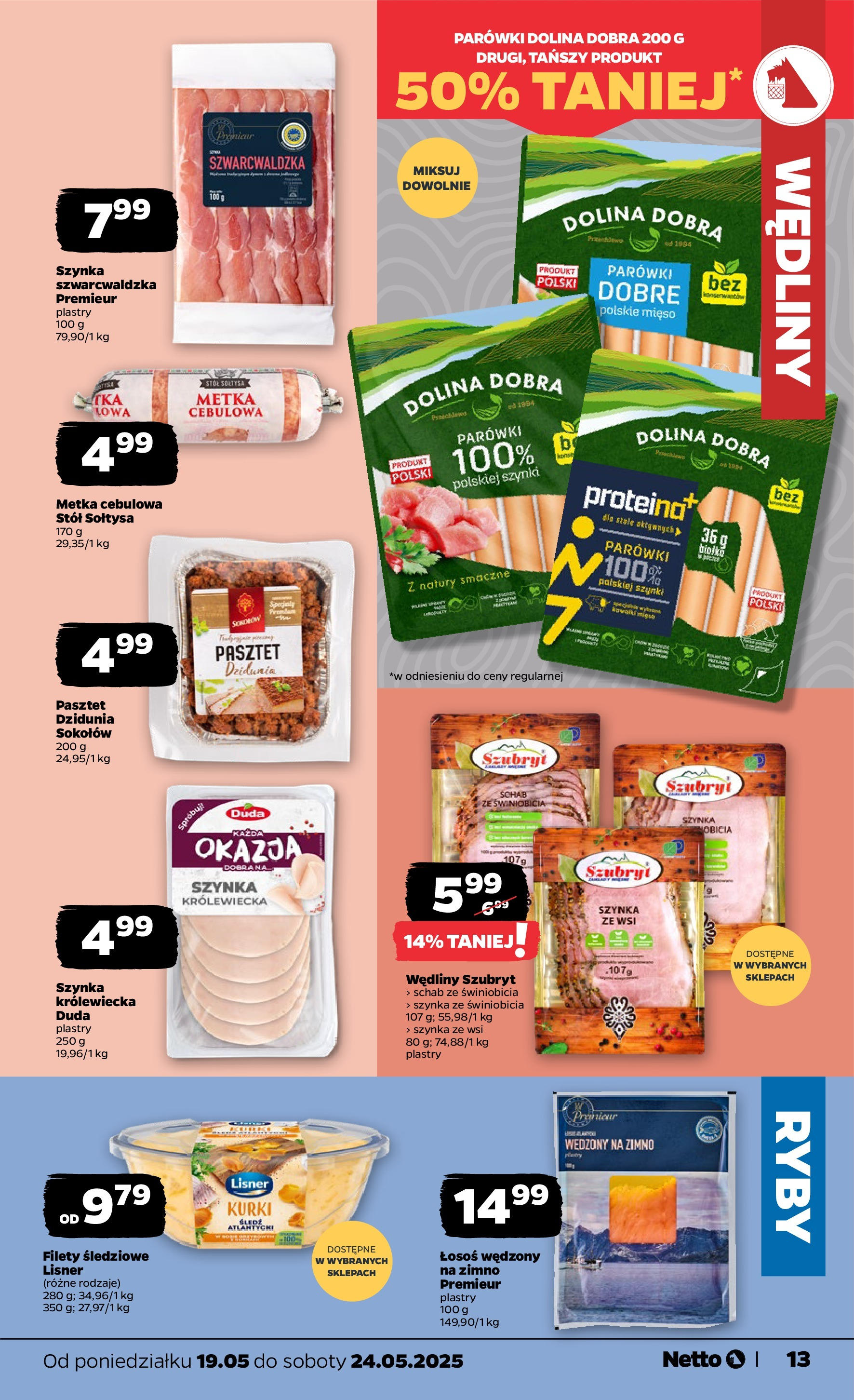 Netto - NETTO T21A ważne do 24.05 od 18.05.2025 | Promocje | Strona: 13 | Produkty: Schab, Śledź, Parówki, Ryby Netto - NETTO T21A ważne do 24.05 od 18.05.2025 - Aktualne promocje | Strona: 13 | Produkty: Schab, Śledź, Parówki, Ryby