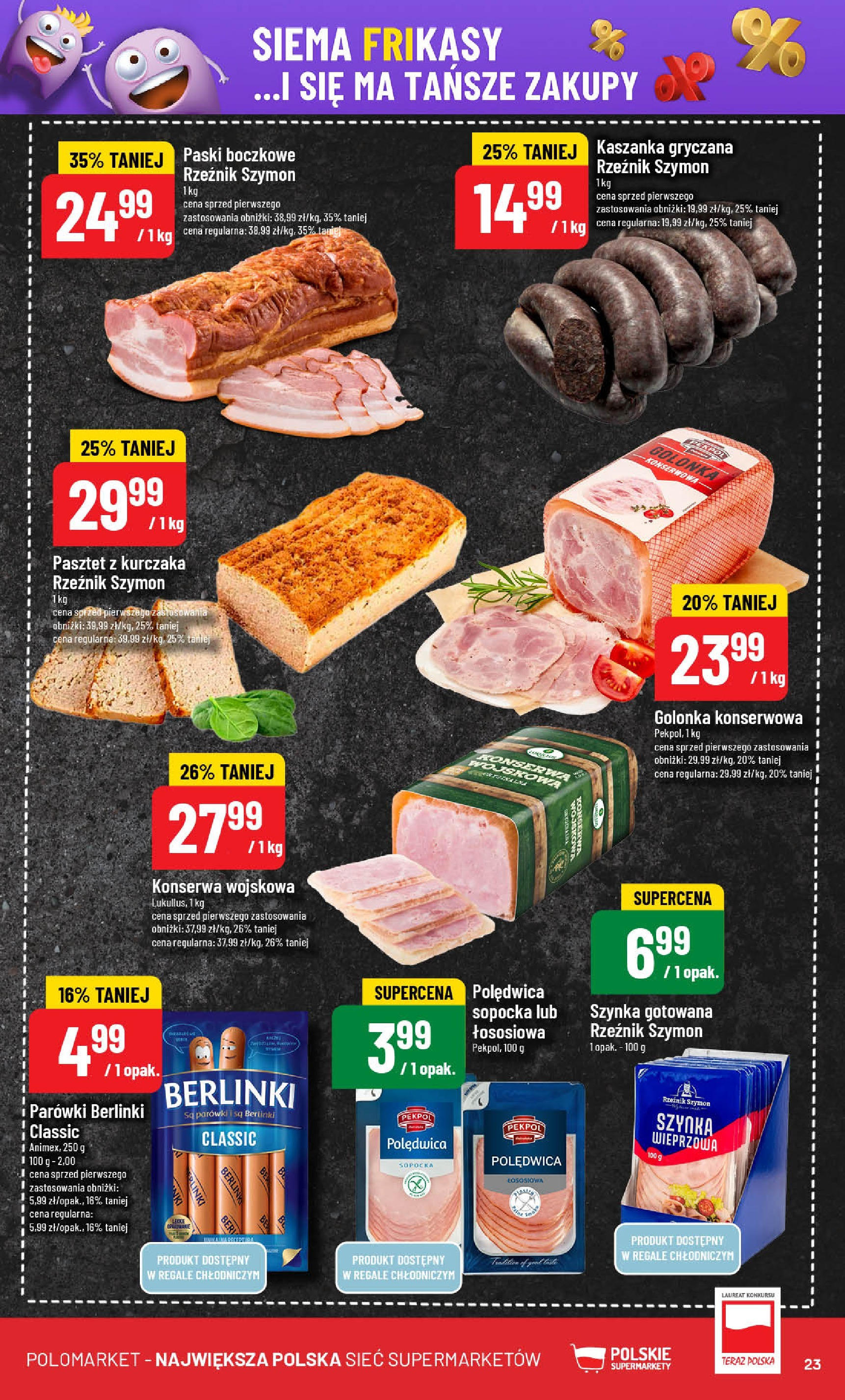 POLOmarket gazetka od jutra (21.05.2025) | Nowa PDF | Strona: 23 | Produkty: Par贸wki berlinki, Par贸wki, Szynka, Szynka gotowana POLOmarket gazetka od jutra (21.05.2025) - Nowa PDF | Strona: 23 | Produkty: Par贸wki berlinki, Par贸wki, Szynka, Szynka gotowana