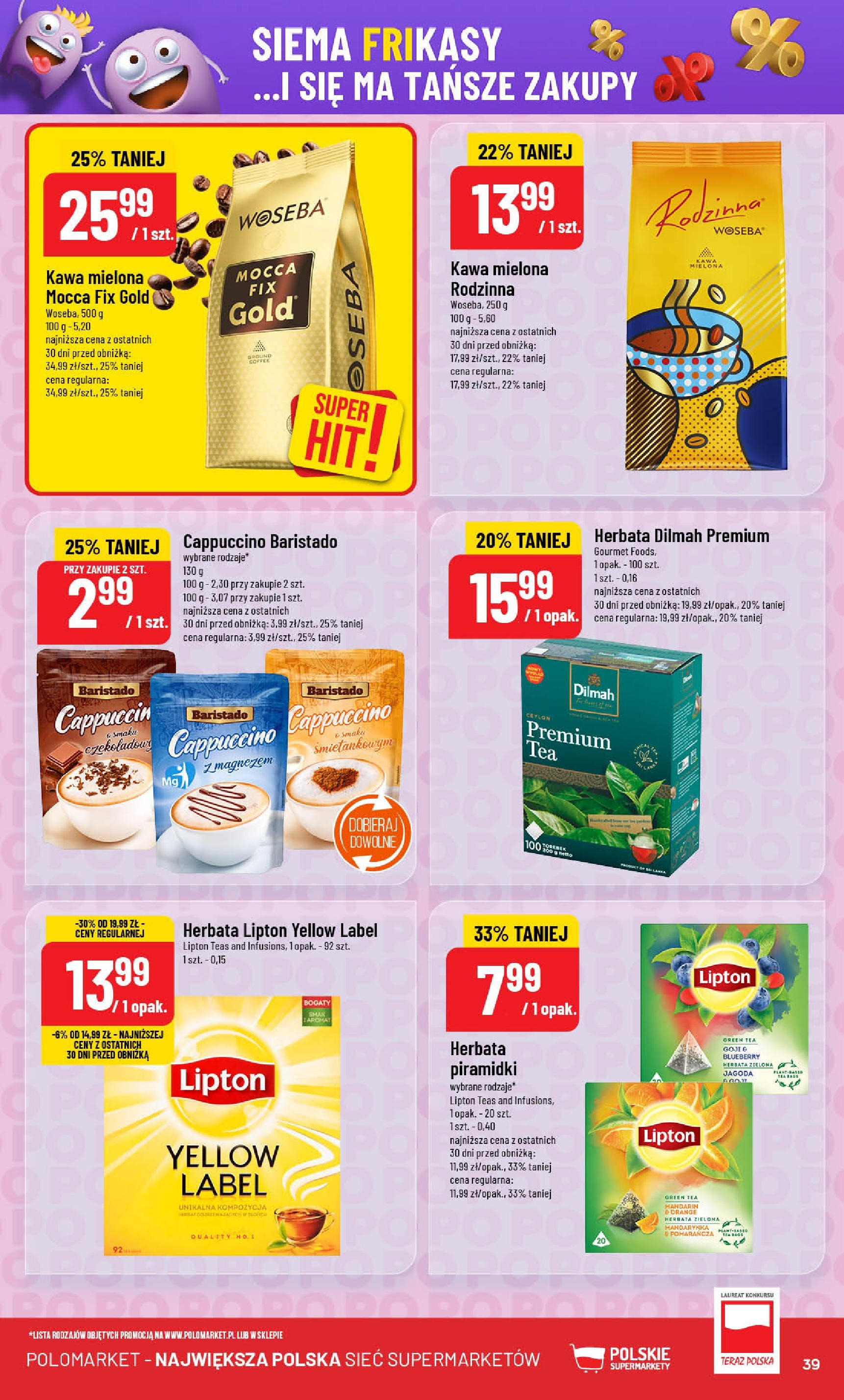 POLOmarket gazetka od jutra (21.05.2025) | Nowa PDF | Strona: 39 | Produkty: Cappuccino, Herbata lipton, Kawa, Herbata POLOmarket gazetka od jutra (21.05.2025) - Nowa PDF | Strona: 39 | Produkty: Cappuccino, Herbata lipton, Kawa, Herbata