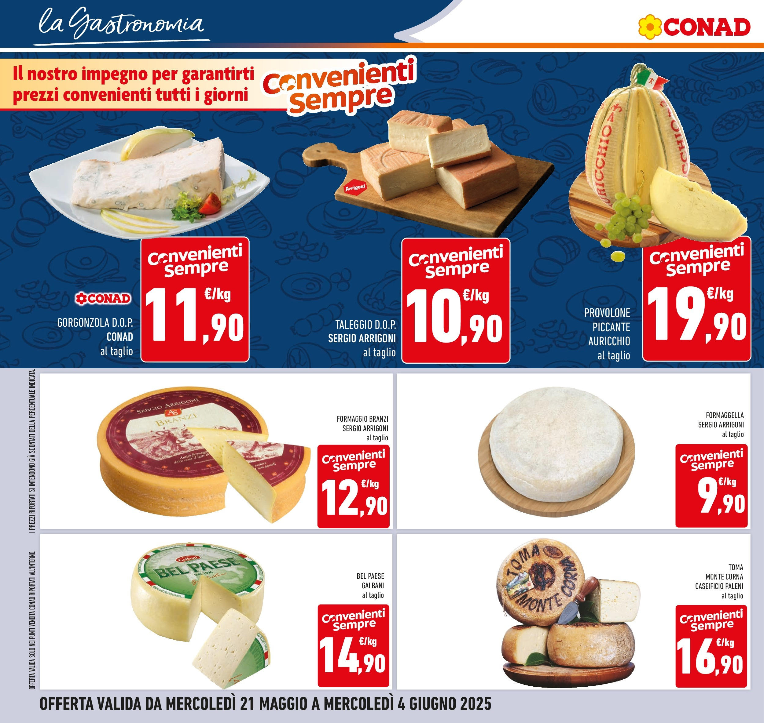 Volantino Conad dal 20/05/2025 ⏳ Maggio | Pagina: 12 | Prodotti: Provolone, Formaggio, Gorgonzola Volantino Conad dal 20/05/2025 > Anteprima - Maggio | Pagina: 12 | Prodotti: Provolone, Formaggio, Gorgonzola