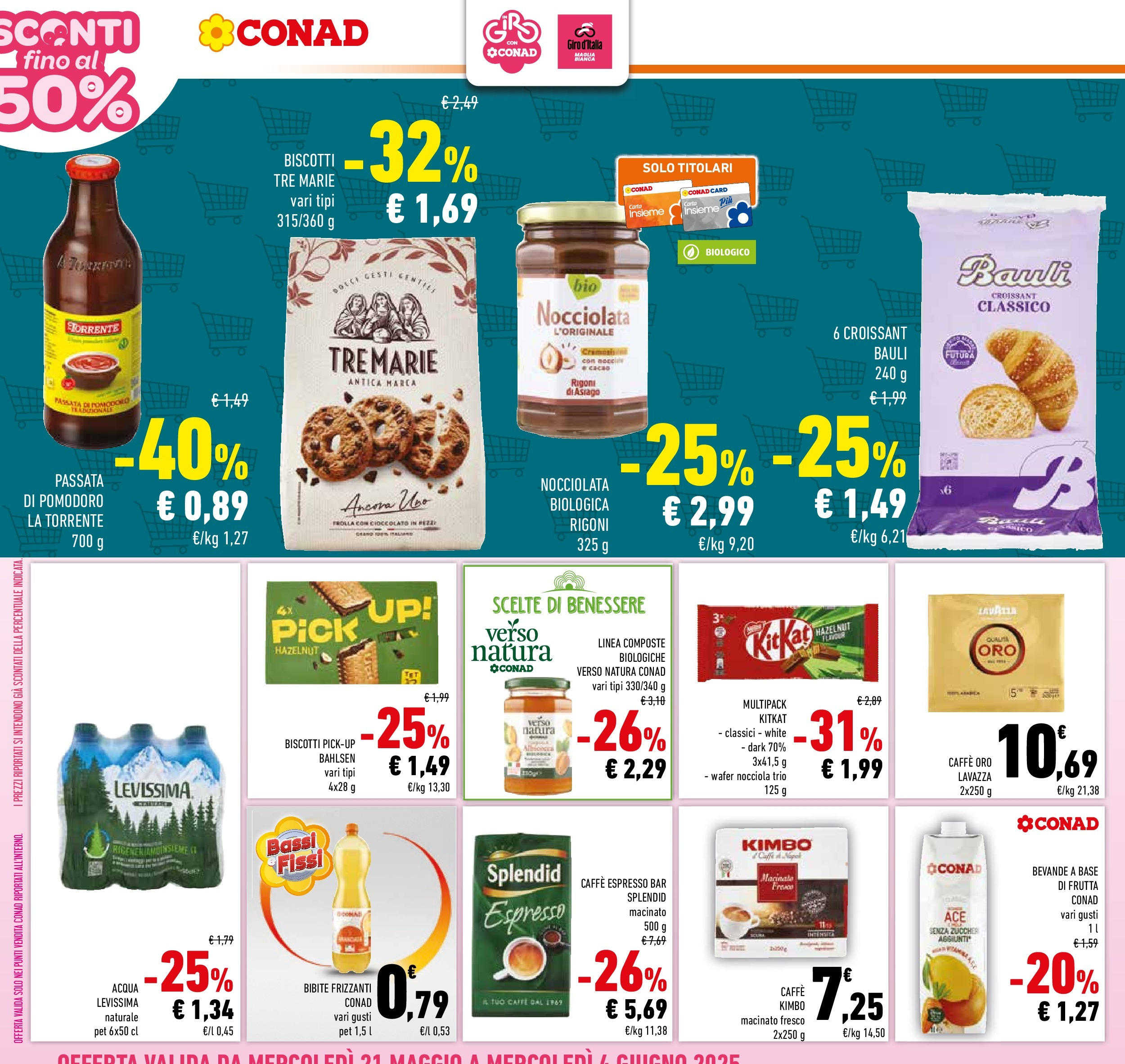 Volantino Conad dal 20/05/2025 ⏳ Maggio | Pagina: 22 | Prodotti: Biscotti, Frutta, Bibite, Lavazza Volantino Conad dal 20/05/2025 > Anteprima - Maggio | Pagina: 22 | Prodotti: Biscotti, Frutta, Bibite, Lavazza