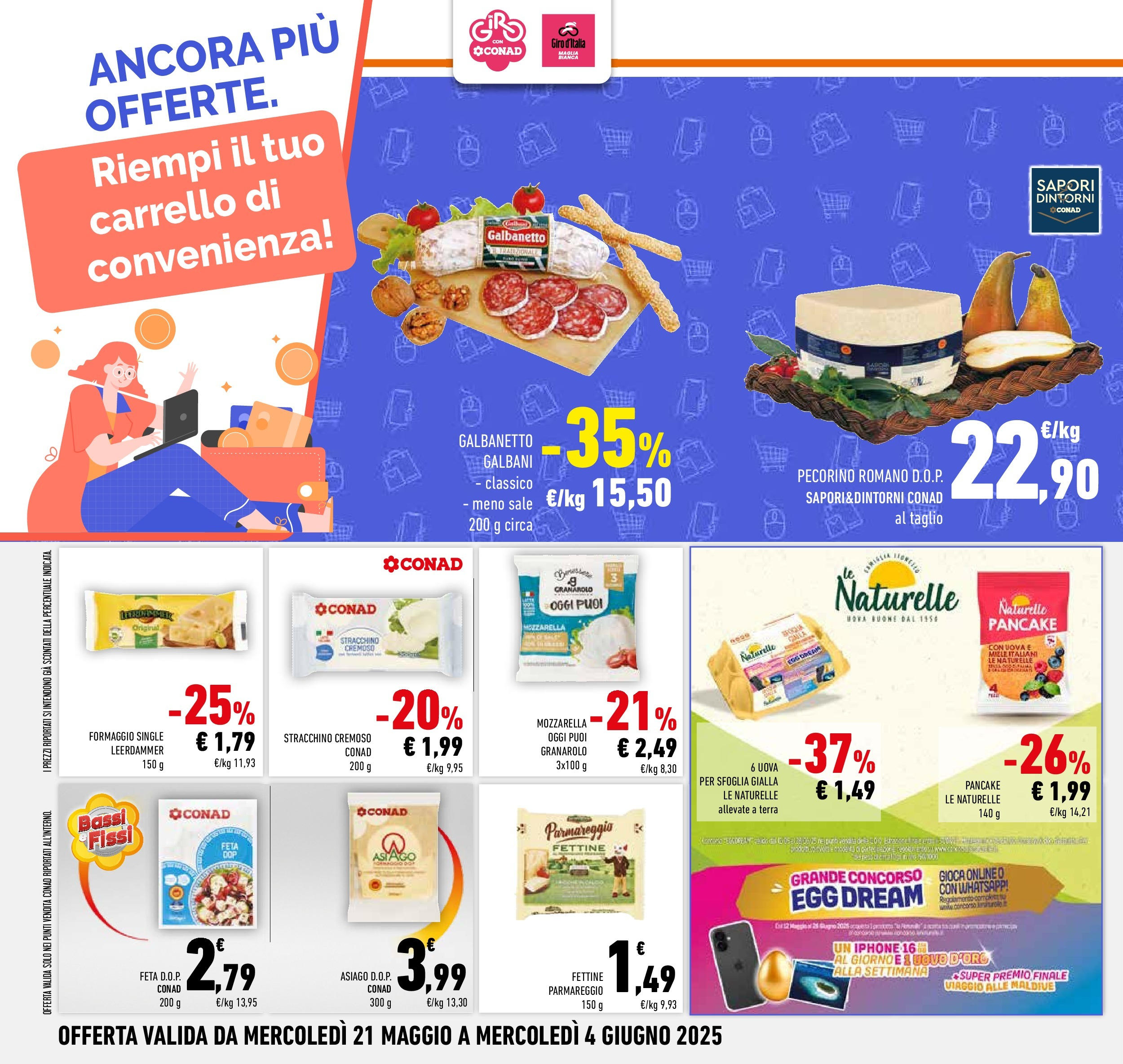 Volantino Conad dal 20/05/2025 ⏳ Maggio | Pagina: 28 | Prodotti: Formaggio, Stracchino, Feta, Pecorino Romano Volantino Conad dal 20/05/2025 > Anteprima - Maggio | Pagina: 28 | Prodotti: Formaggio, Stracchino, Feta, Pecorino Romano