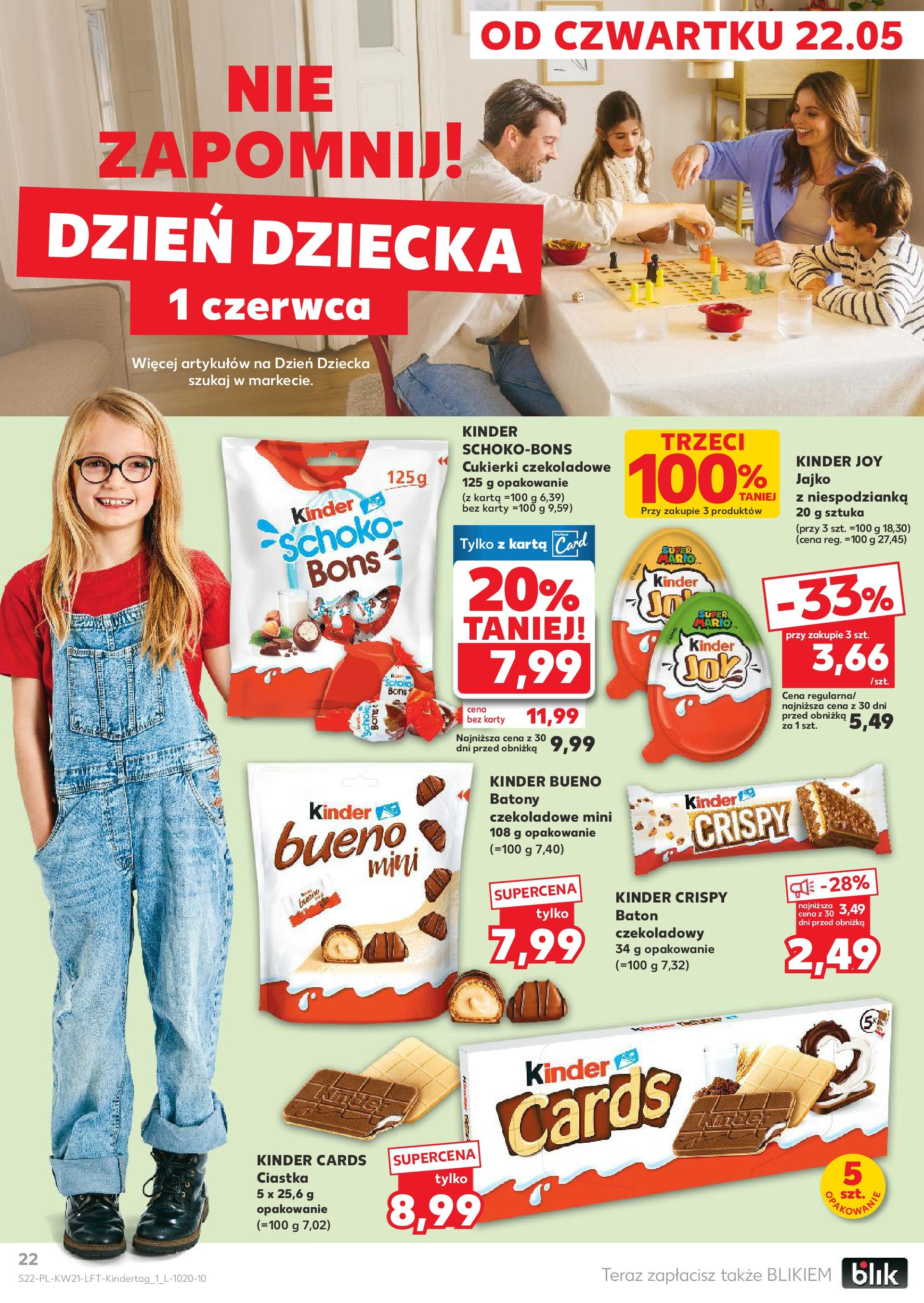 Kaufland gazetka (22.05.2025) - od jutra | Strona: 22 | Produkty: Kinder Bueno, Baton, Cukierki, Kinder cards Kaufland gazetka od 22.05.2025 - od jutra PDF | Strona: 22 | Produkty: Kinder Bueno, Baton, Cukierki, Kinder cards