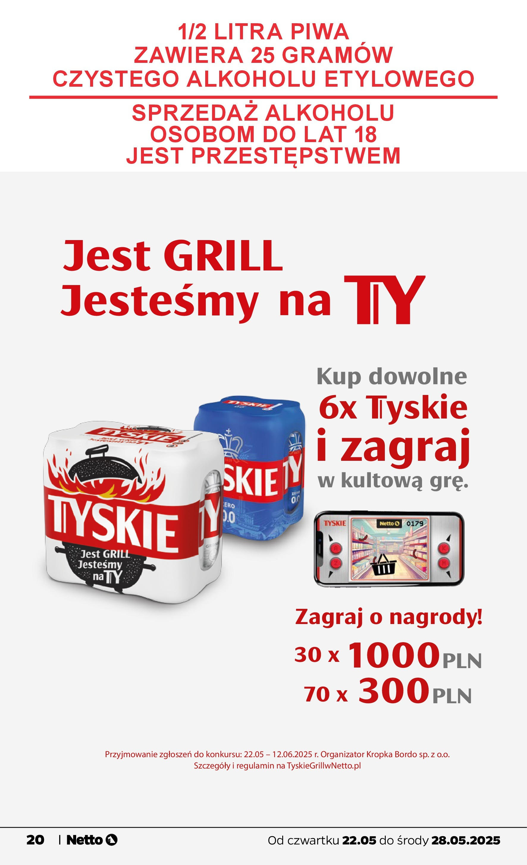 Netto gazetka - Spożywcza od 22.05.2025 | Promocje | Strona: 20 | Produkty: Grill, Tyskie Netto gazetka - Spożywcza od 22.05.2025 - Aktualne promocje | Strona: 20 | Produkty: Grill, Tyskie