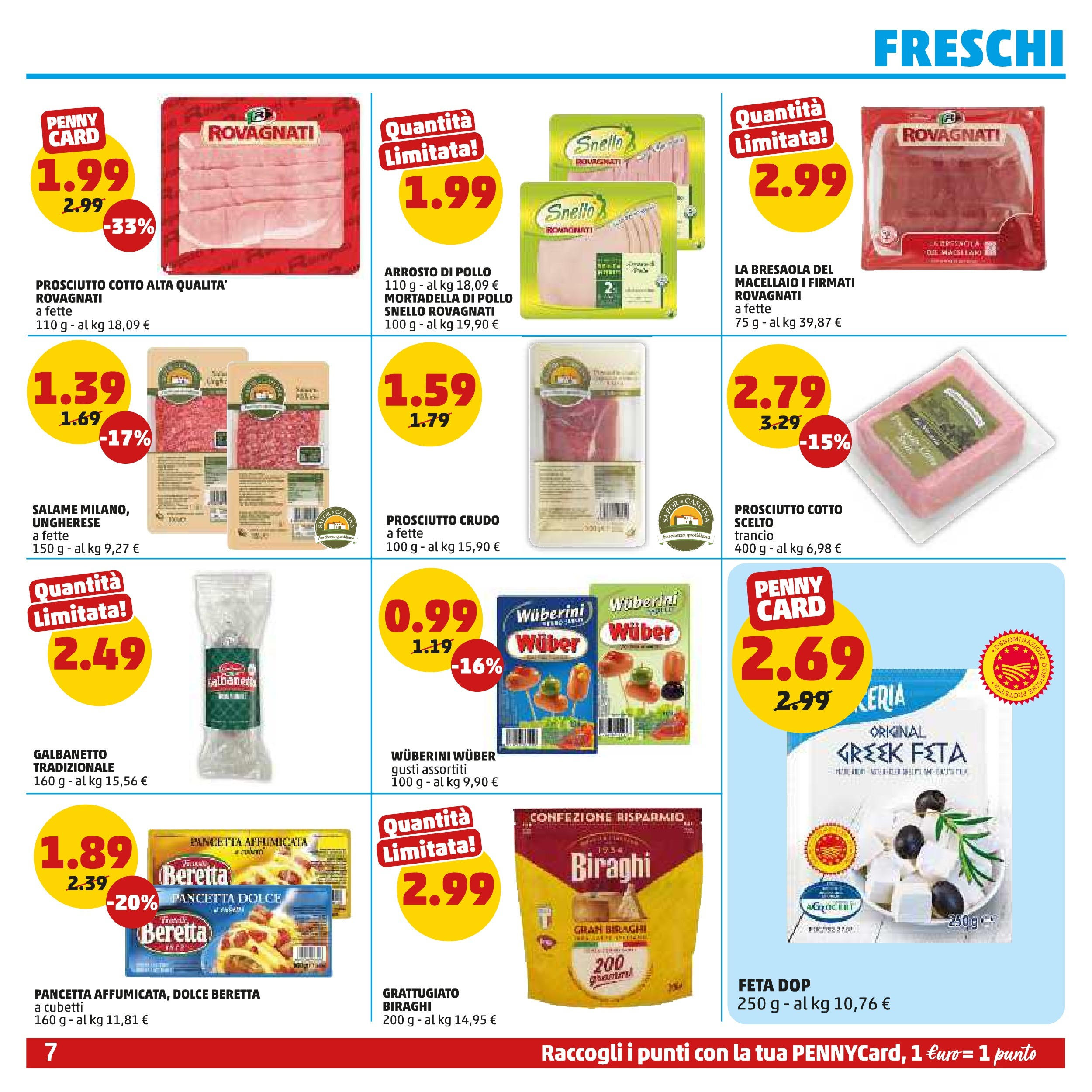 Volantino PENNY dal 21/05/2025 anteprima > (Volantino PENNY ) | Pagina: 7 | Prodotti: Pancetta, Prosciutto, Mortadella, Feta Volantino PENNY dal 21/05/2025 anteprima > (Volantino PENNY ) | Pagina: 7 | Prodotti: Pancetta, Prosciutto, Mortadella, Feta