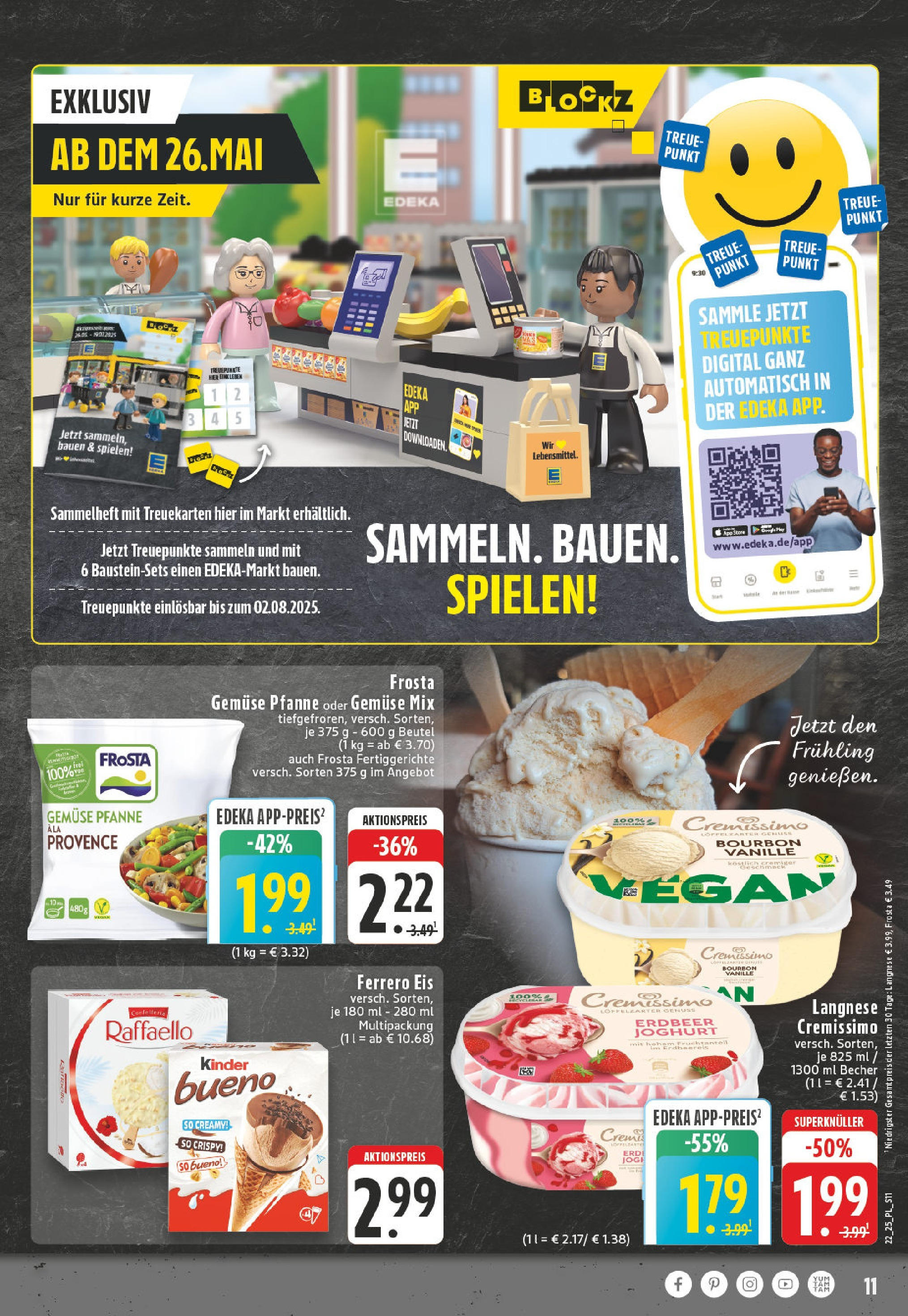 Edeka prospekt Castrop-Rauxel (ab 25.05.2025) » Angebote Online | Seite: 11 | Produkte: Langnese, Cremissimo, Fertiggerichte, Bourbon Edeka prospekt Castrop-Rauxel (ab 25.05.2025) » Angebote Online | Seite: 11 | Produkte: Langnese, Cremissimo, Fertiggerichte, Bourbon