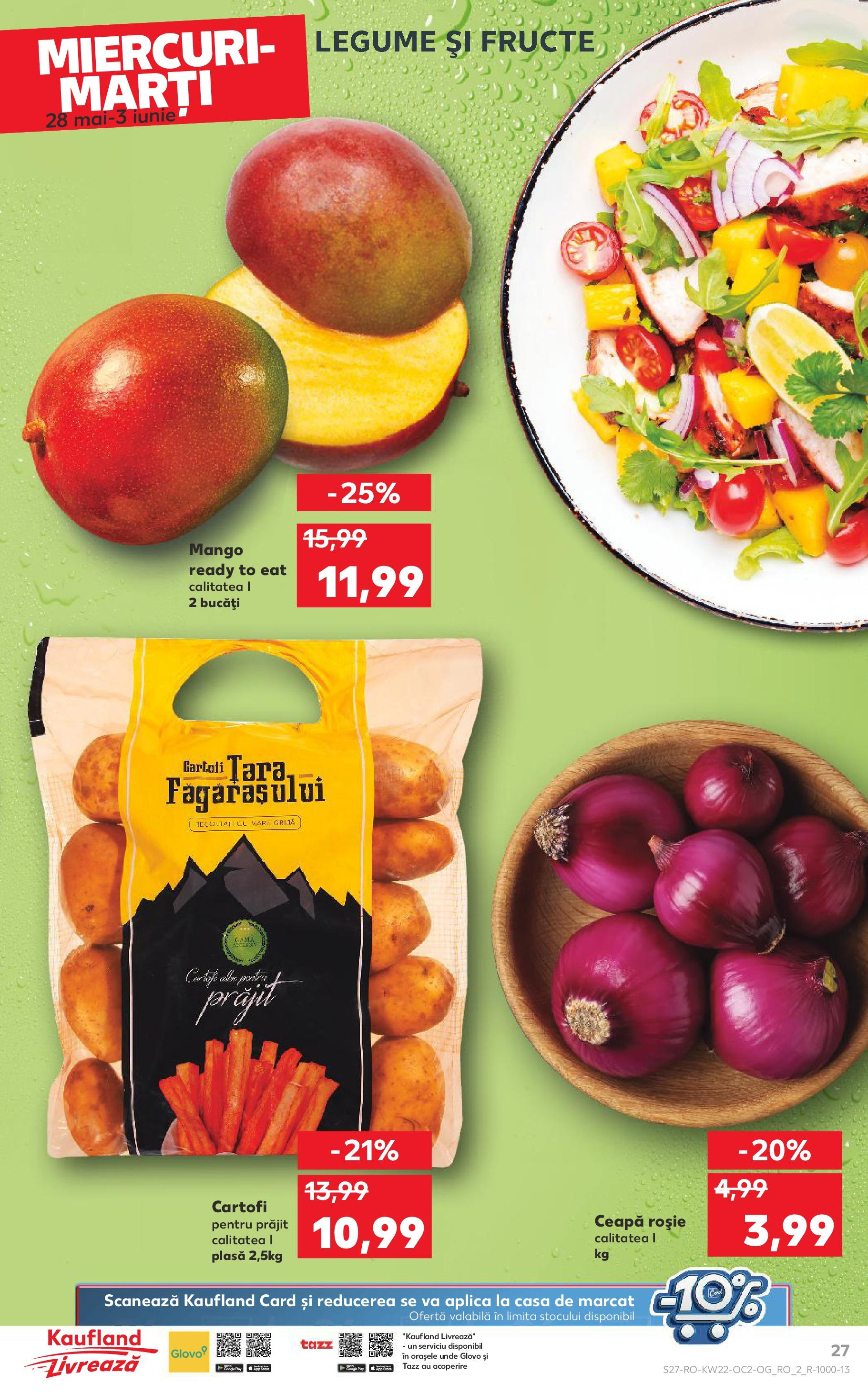 Catalog Kaufland - Râșnov 27.05.2025 || Revista si Oferte | Pagină: 27 | Produse: Cartofi, Ceapă, Legume, Mango Catalog Kaufland - Râșnov 27.05.2025 - Revista si Oferta | Pagină: 27 | Produse: Cartofi, Ceapă, Legume, Mango