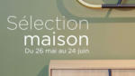XXL Maison « Sélection Maison » : votre intérieur attendait précisément ce moment. - au 24.06.2025