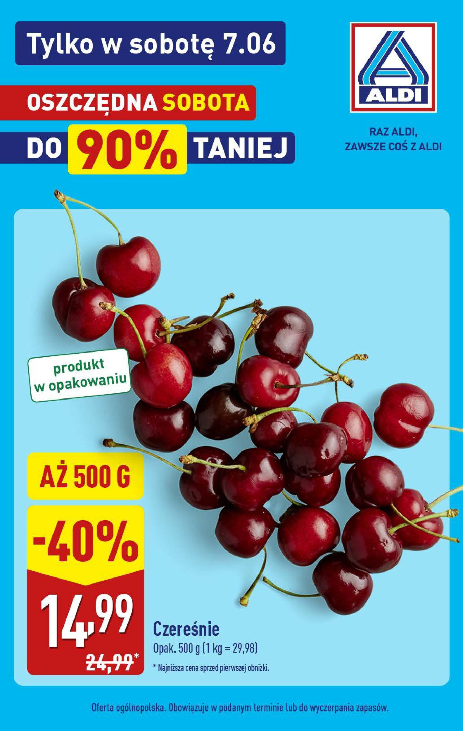 Aldi Gazetka - Promocja tylko w sobotę od 07.06.2025 - Ulotka PDF, promocje | Strona: 1 | Produkty: Czereśnie