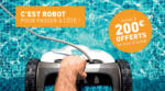 Cash Piscines Jusqu'à 200€ offerts en bon d'achat* sur une sélection de robots de piscine - au 09.06.2025