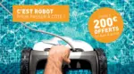Cash Piscines Jusqu'à 200€ offerts en bon d'achat* sur une sélection de robots de piscine - au 09.06.2025